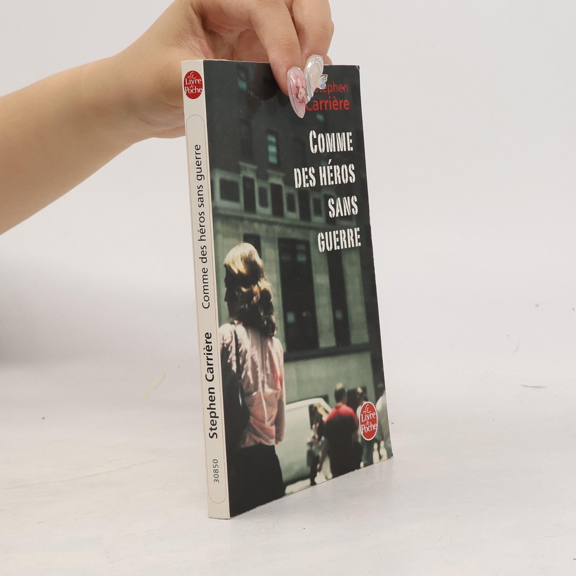 Stephen Carrière Le Livre de Poche: Comme des héros sans guerre