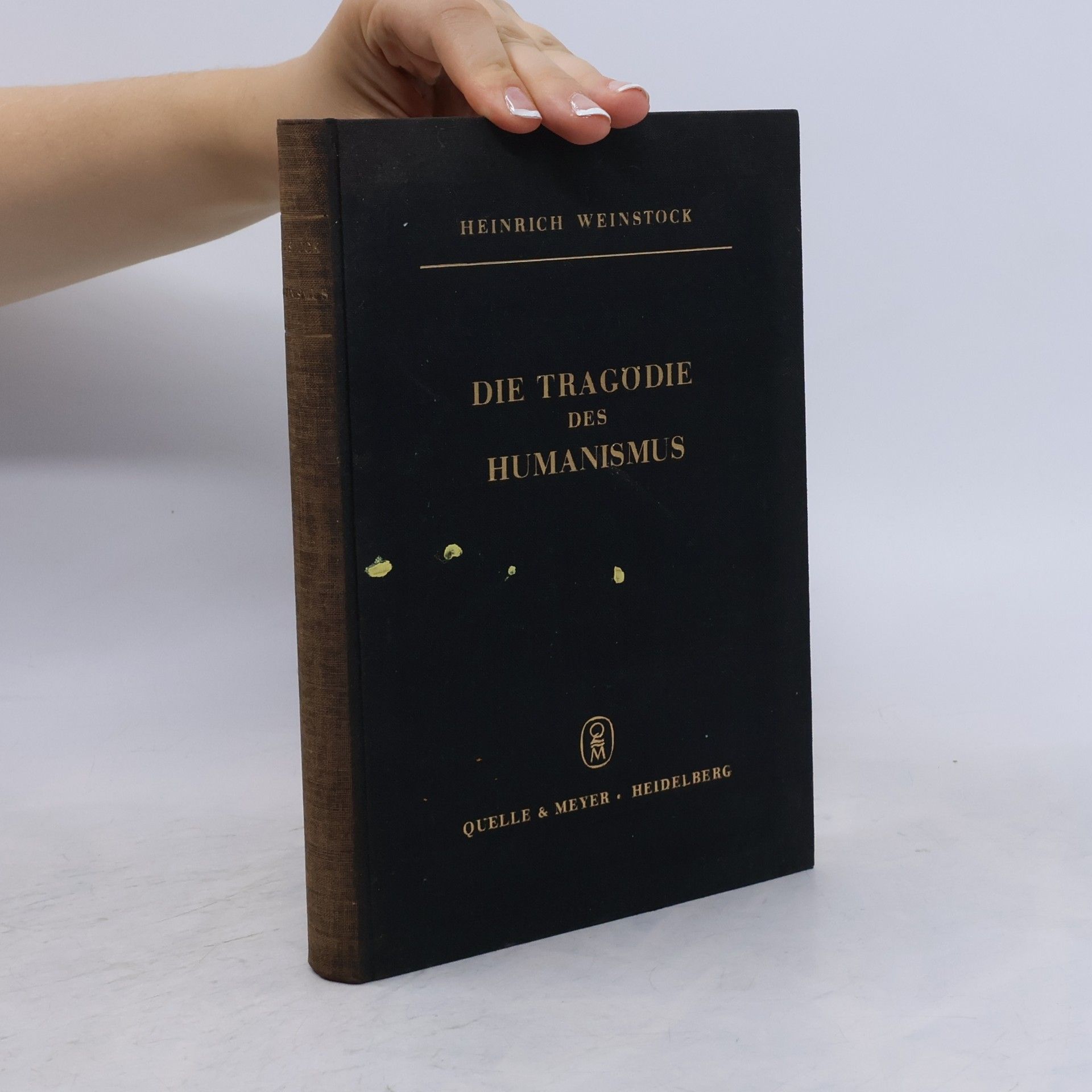 Heinrich Weinstock Die Tragödie des Humanismus
