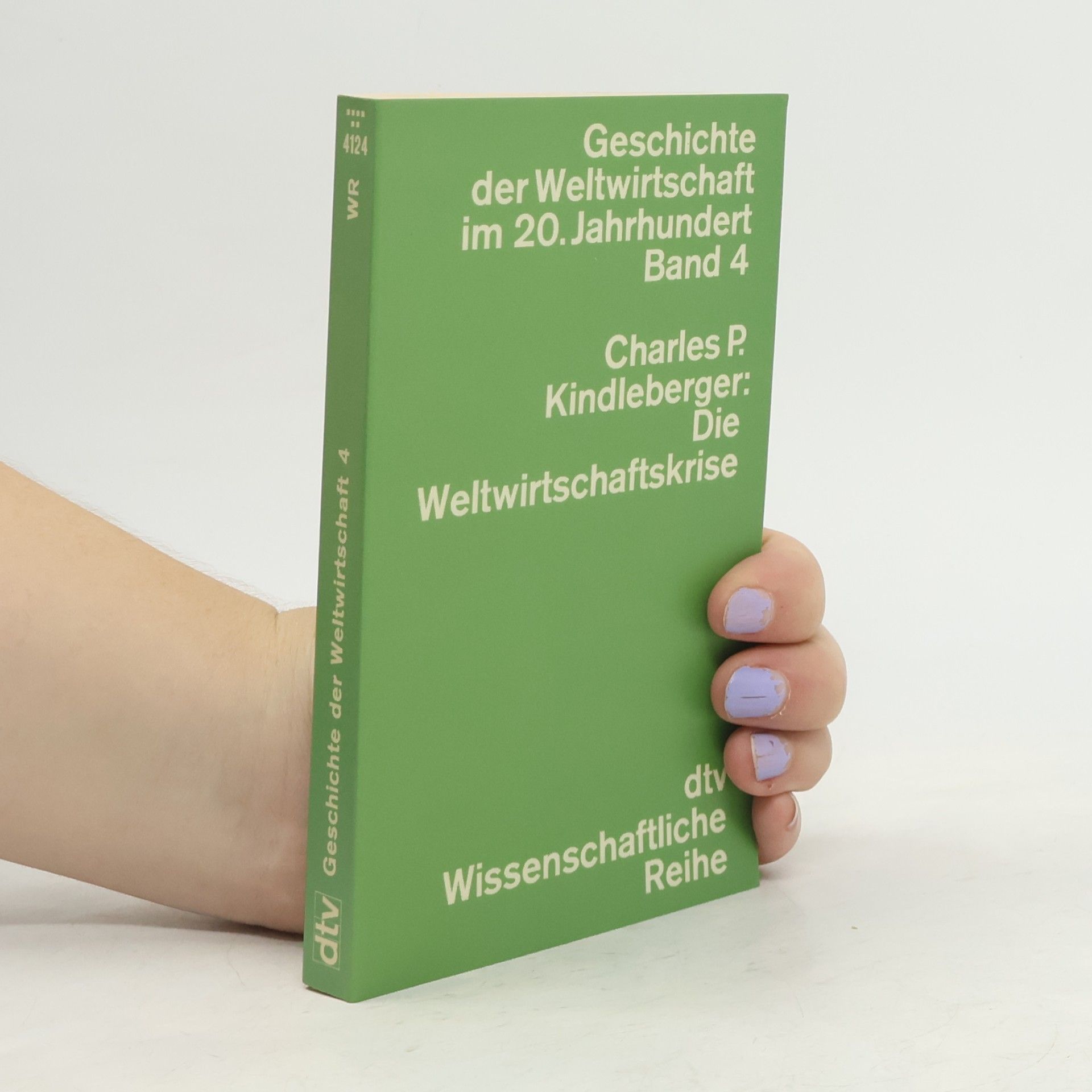 Charles Poor Kindleberger Geschichte der Weltwirtschaft im 20. Jahrhundert. Band 4