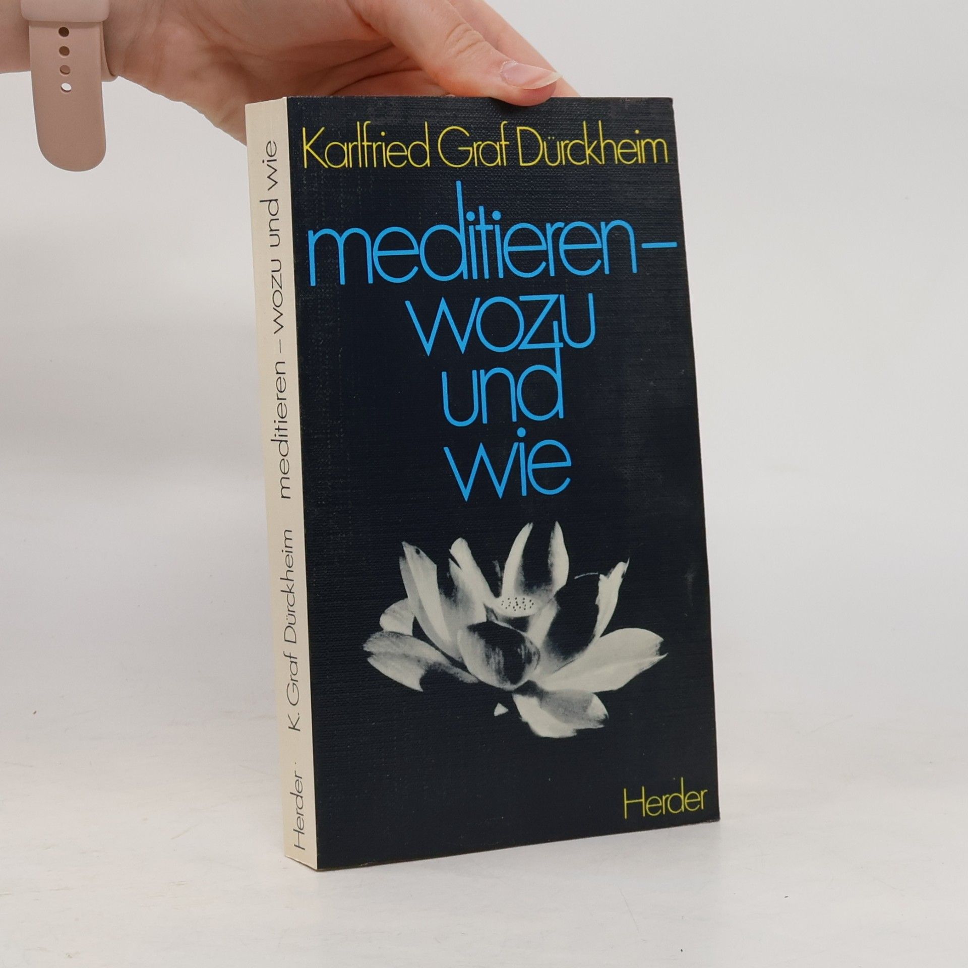 Karlfried Graf Dürckheim Meditieren, wozu und wie