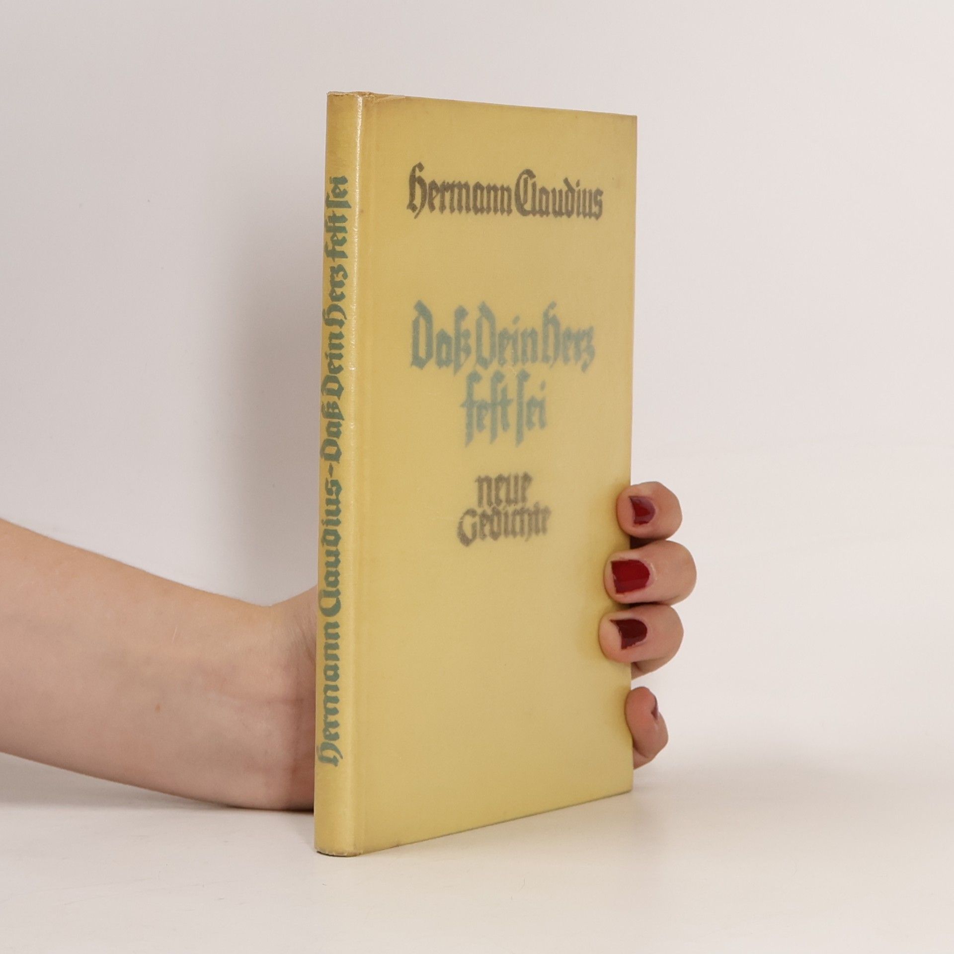 Hermann Claudius Daß dein Herz fest sei. Neue Gedichte