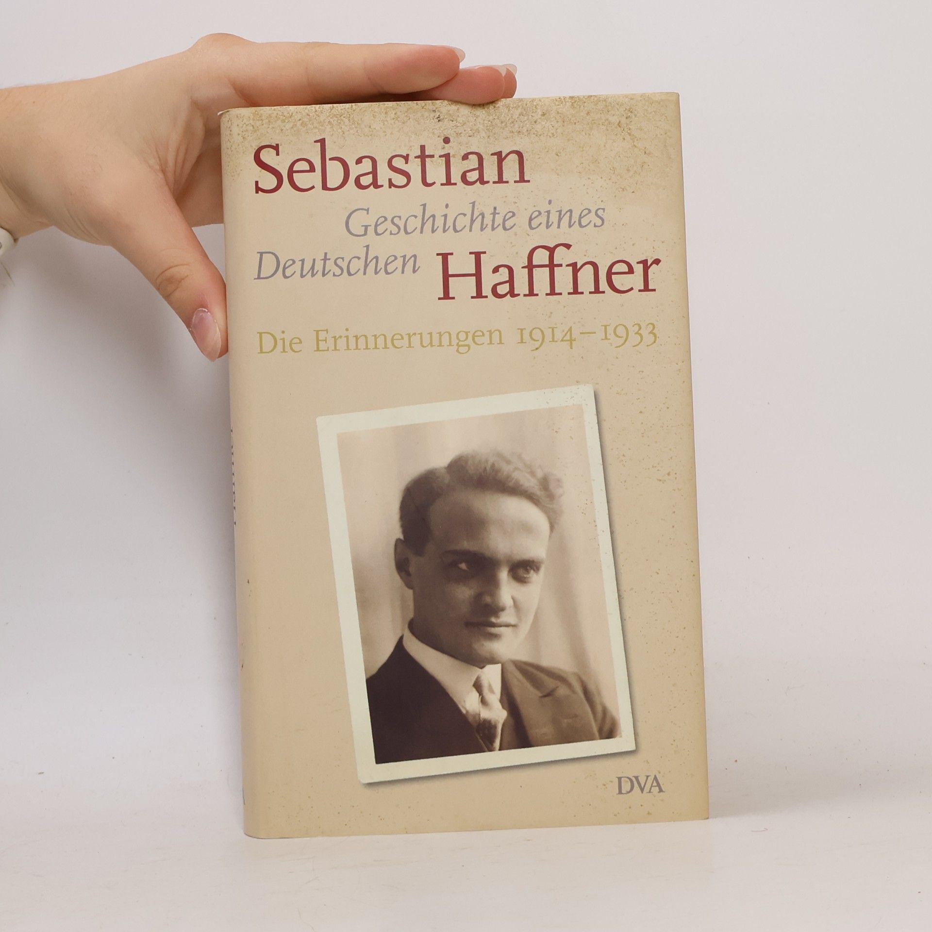 Sebastian Haffner Geschichte eines Deutschen. Die Erinnerungen 1914-1933