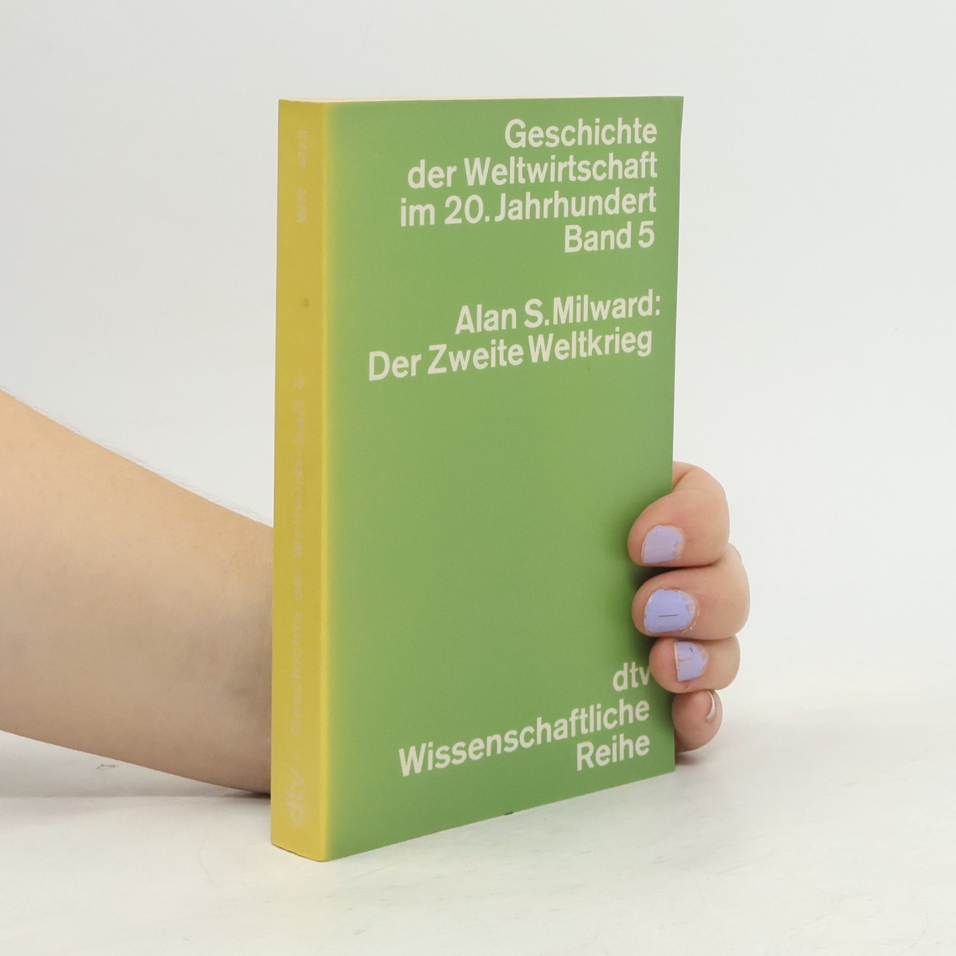 Alan Milward Geschichte der Weltwirtschaft im 20. Jahrhundert. Band 5