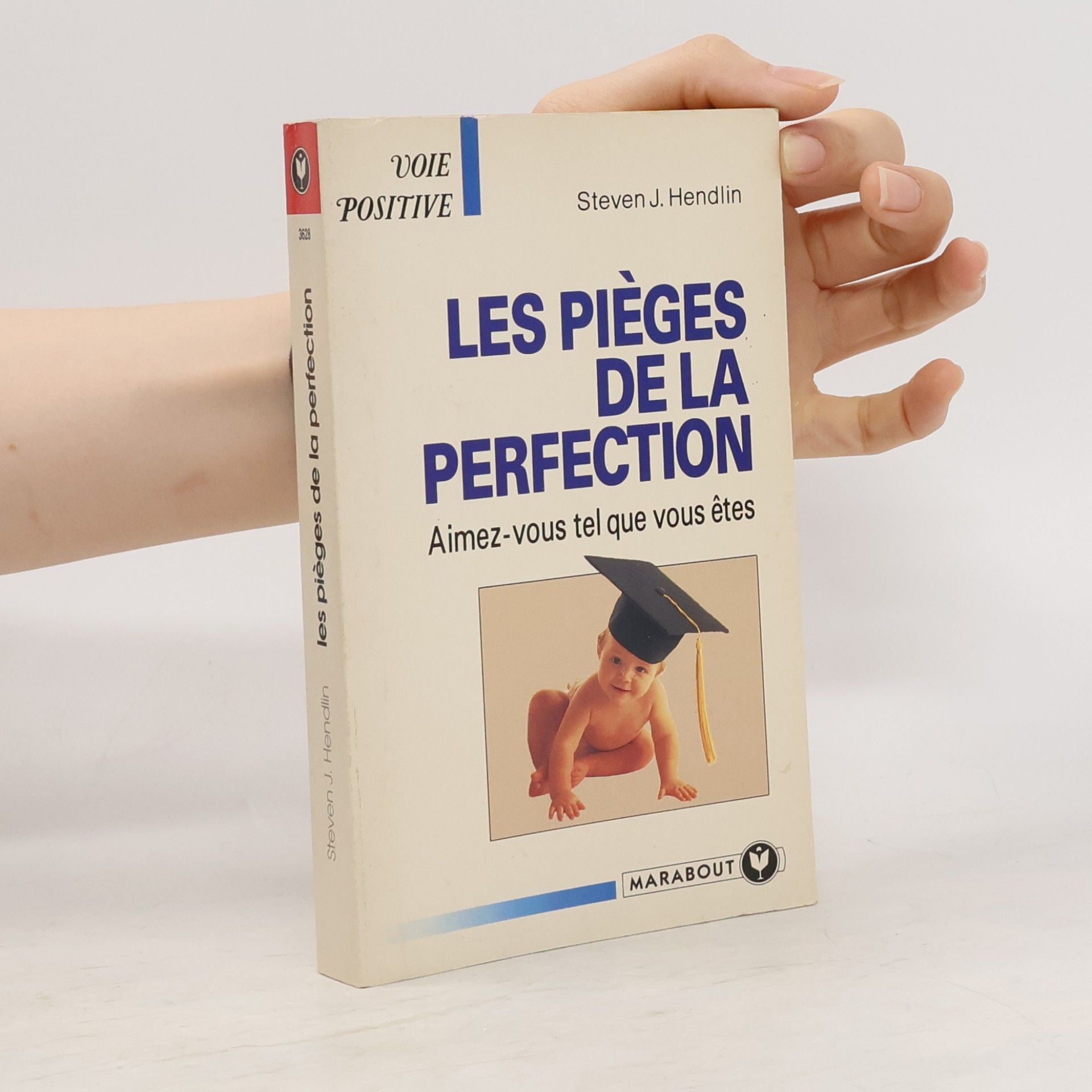 Steven J. Hendlin Les pièges de la perfection