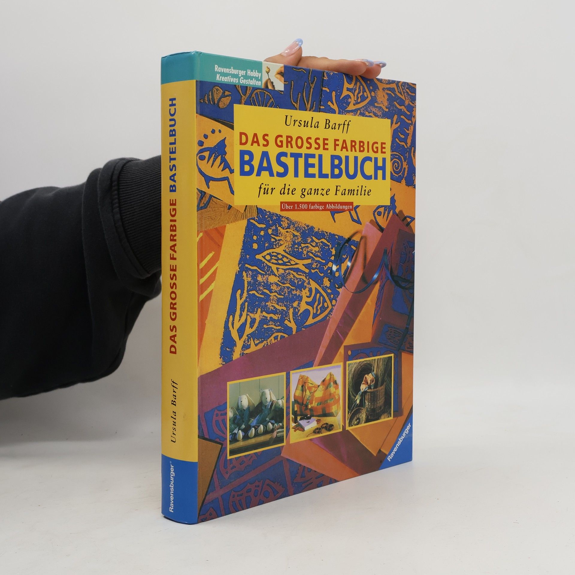 Ursula Barff Das große farbige Bastelbuch für die ganze Familie