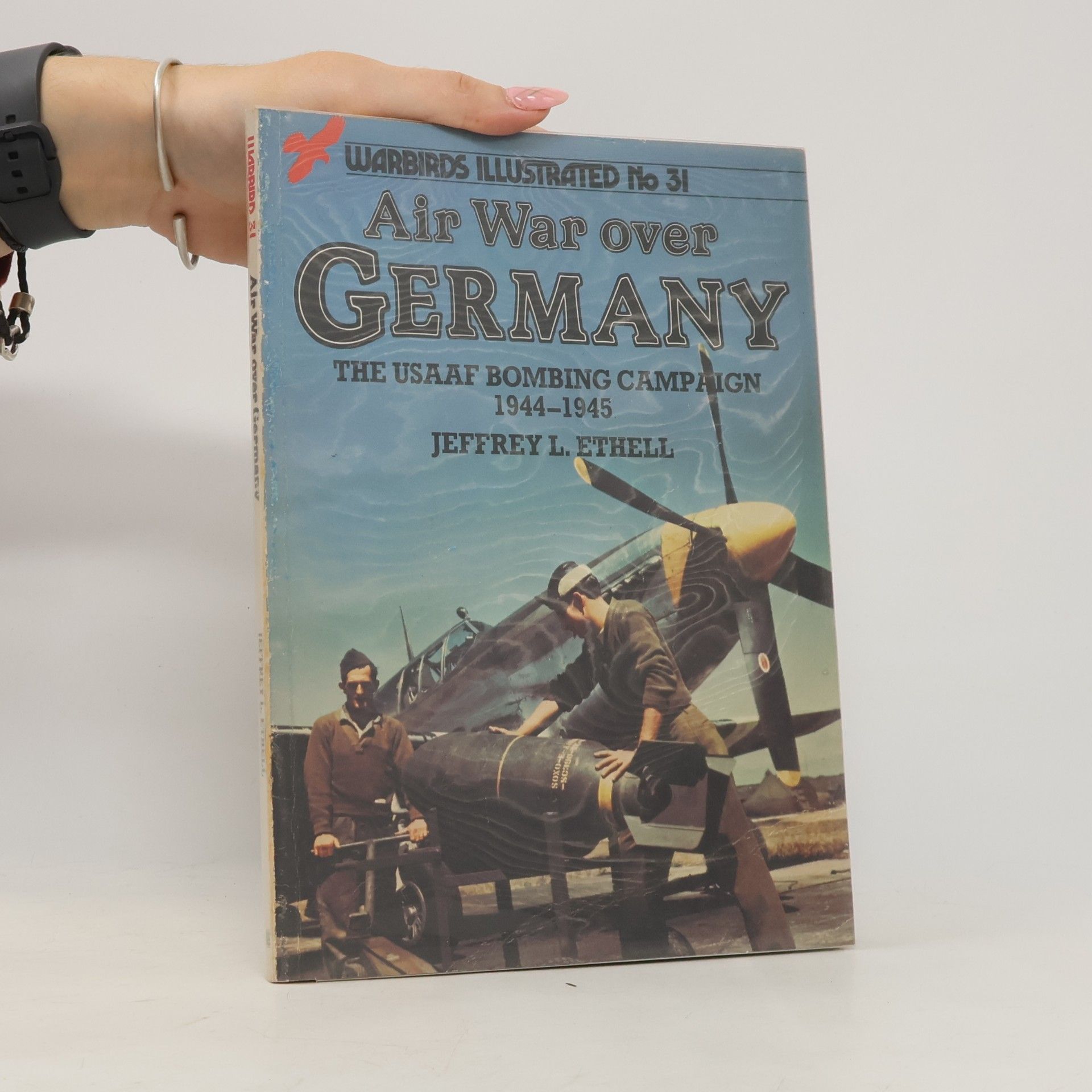 Jeffrey L. Ethell Warbirds Illustrated - 31: Air War Over Germany