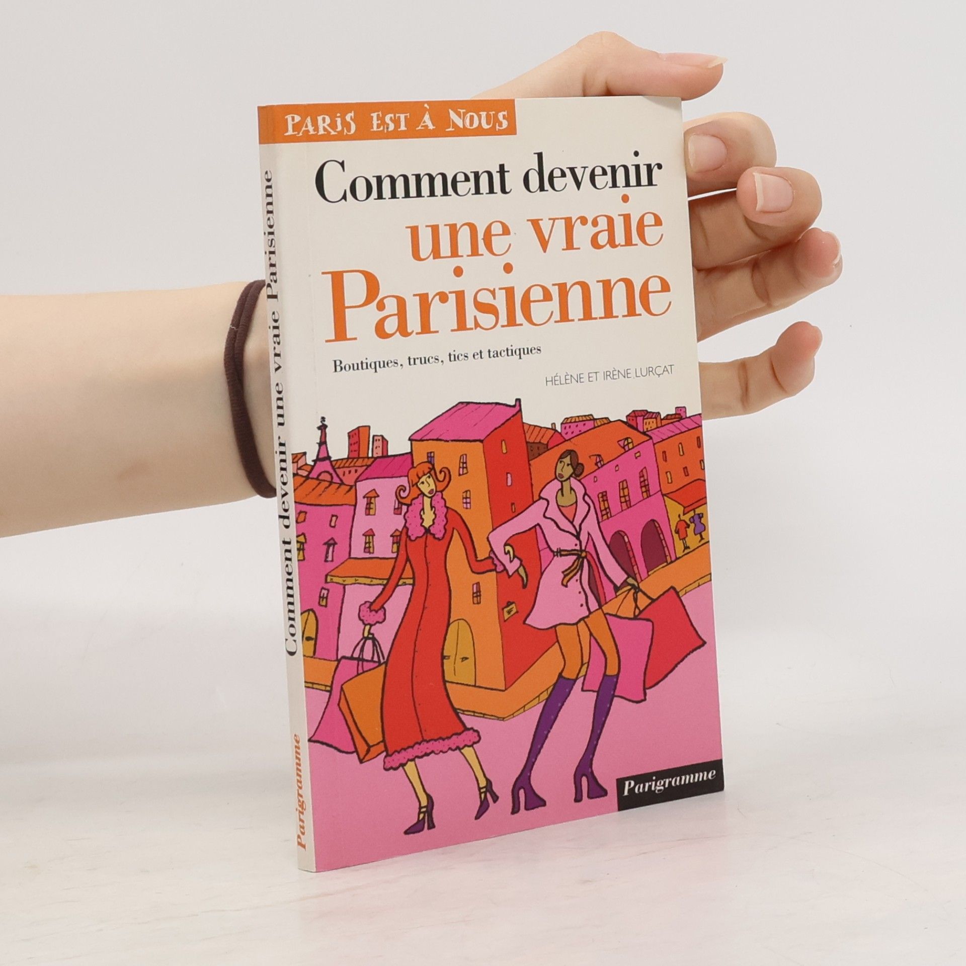 Irène Lurçat Comment devenir une vraie Parisienne