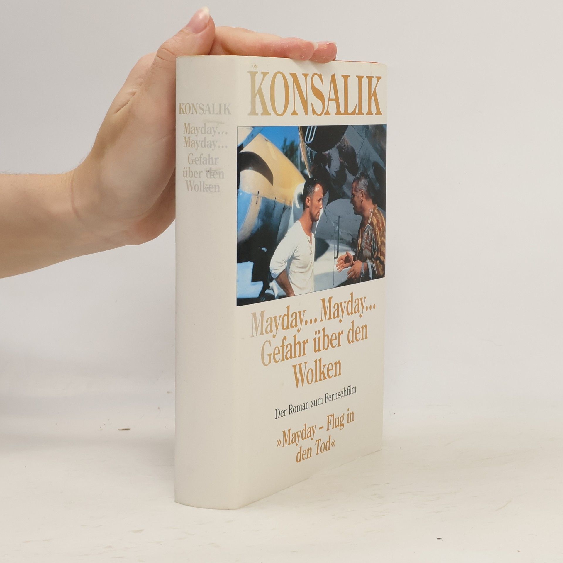 Heinz Günther Konsalik Mayday ... Mayday ... Gefahr über den Wolken