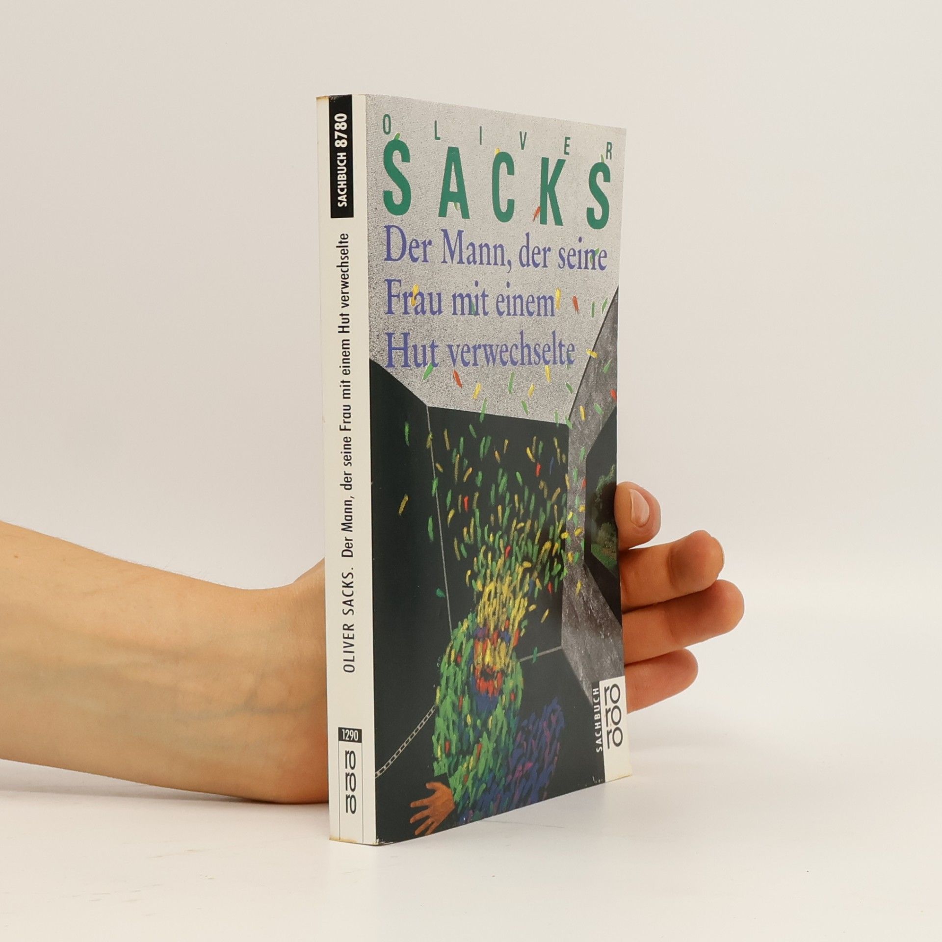 Oliver Sacks Der Mann, der seine Frau mit einem Hut verwechselte