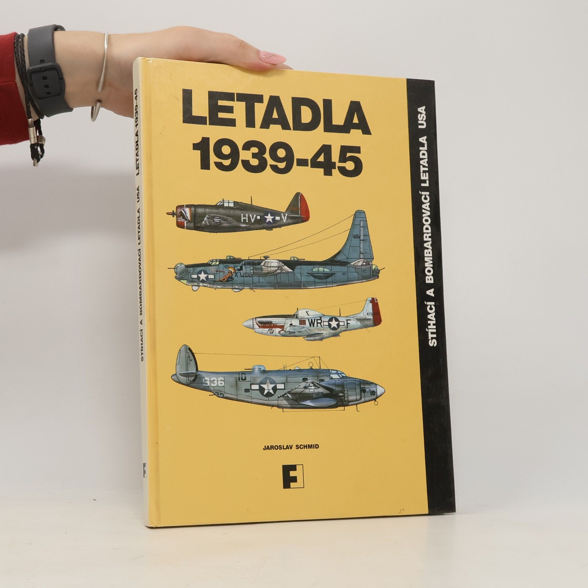Jaroslav Schmid Letadla 1939-45. Stíhací a bombardovací letadla USA