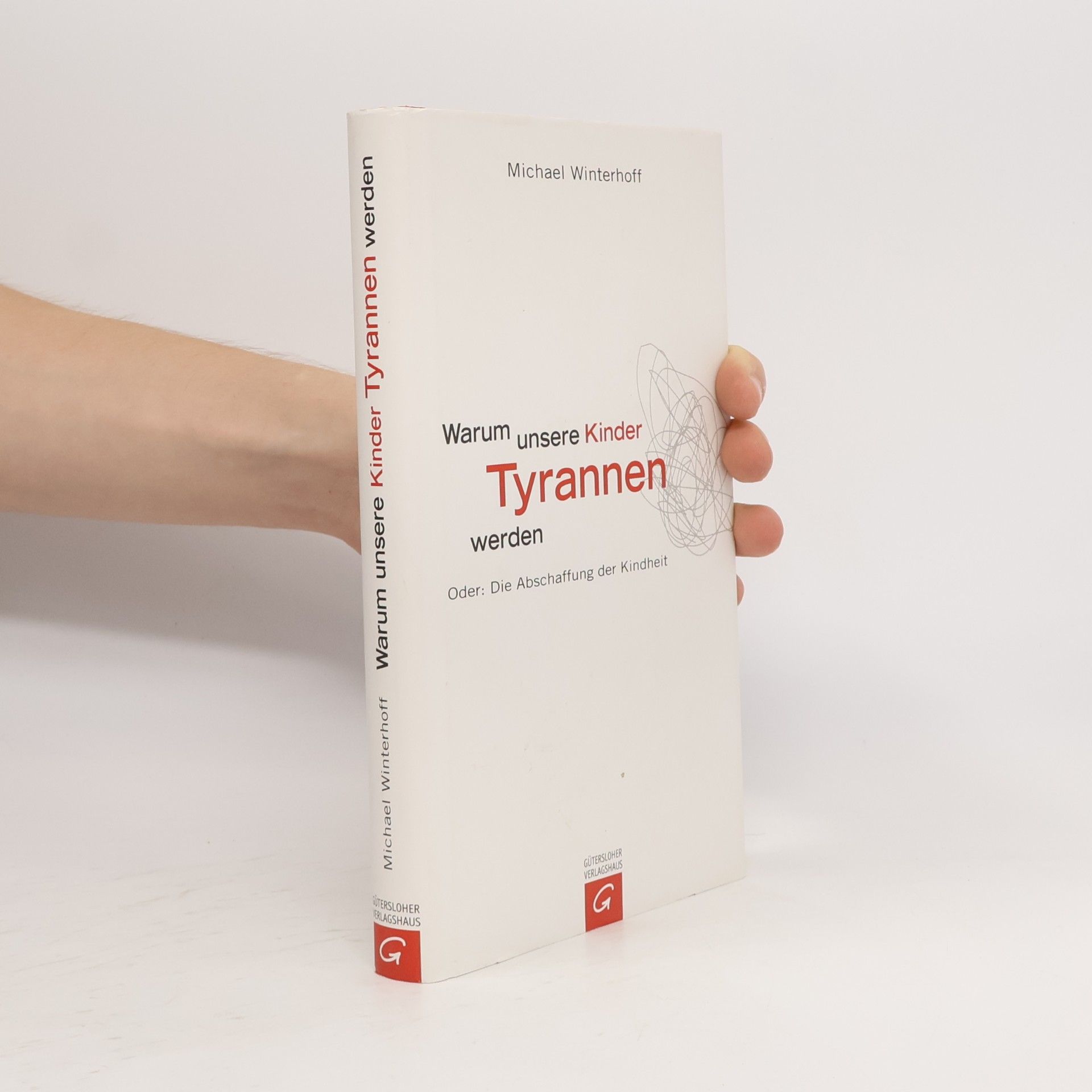 Michael Winterhoff Warum unsere Kinder Tyrannen werden