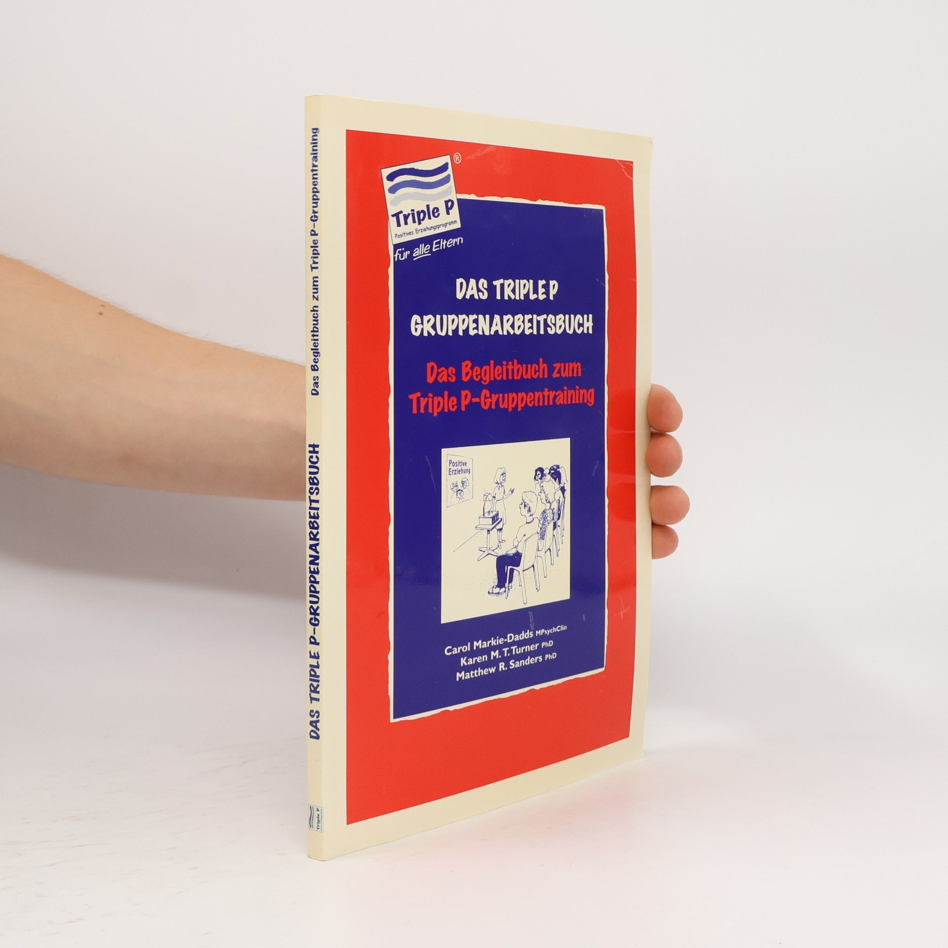 Carol Markie-Dadds Das Triple-P-Gruppenarbeitsbuch