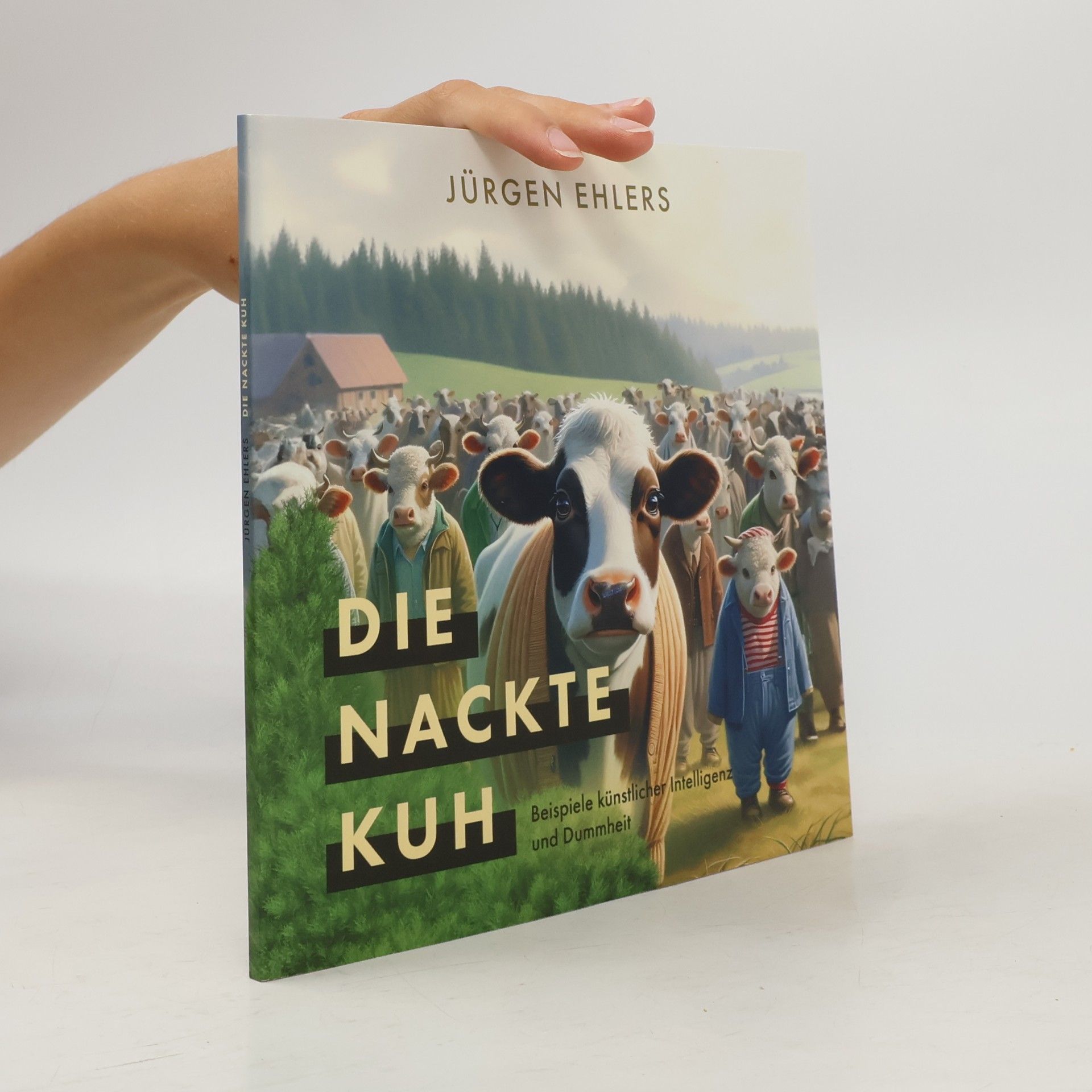 Jürgen Ehlers Die nackte Kuh. Beispiele künstlicher Intelligenz und Dummheit