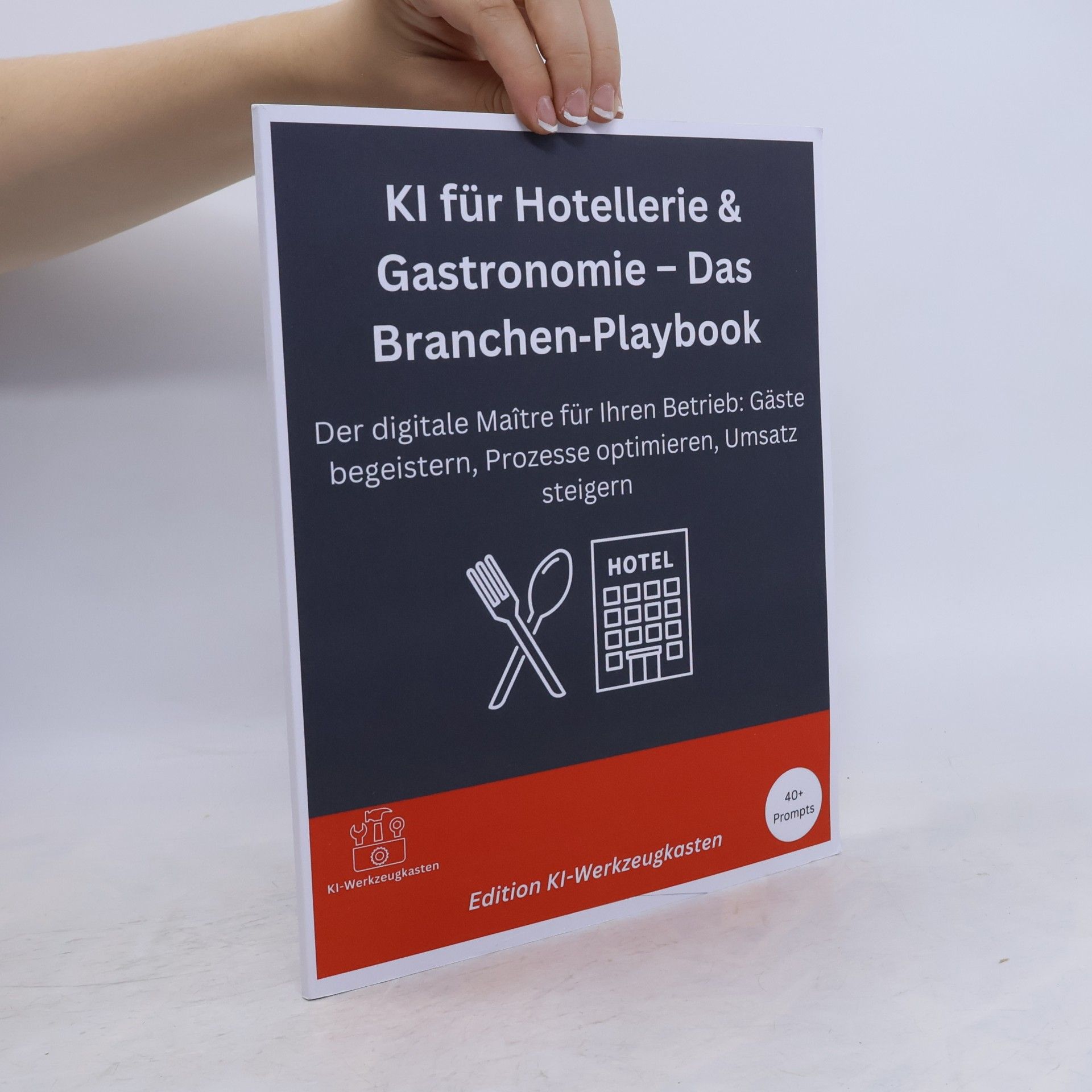 KI Werkzeugkasten Die KI-Praxis-Playbook Serie: KI für Hotellerie & Gastronomie – Das Branchen-Playbook