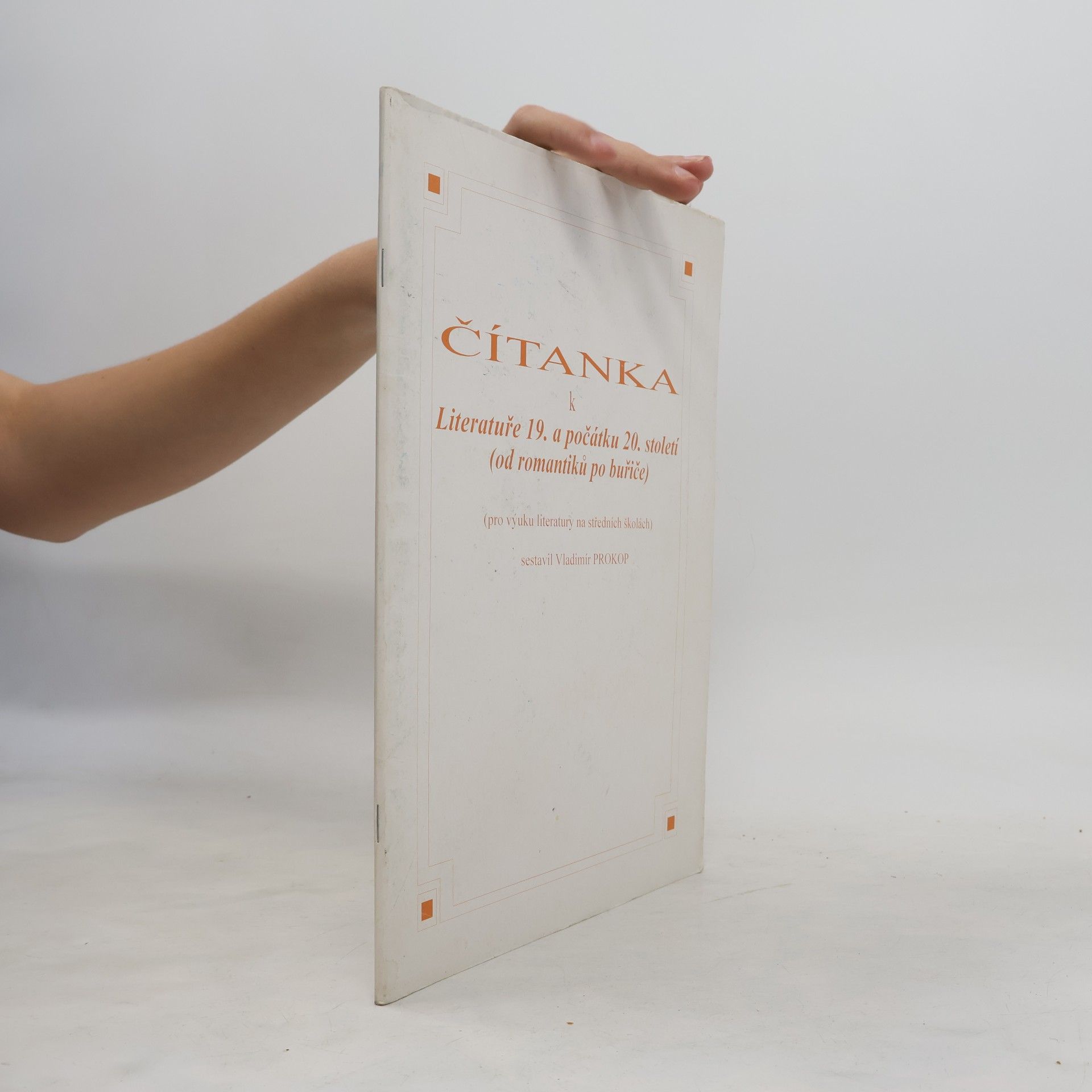 Vladimír Prokop Čítanka k literatuře 19. a počátku 20. století (od romantiků po buřiče)