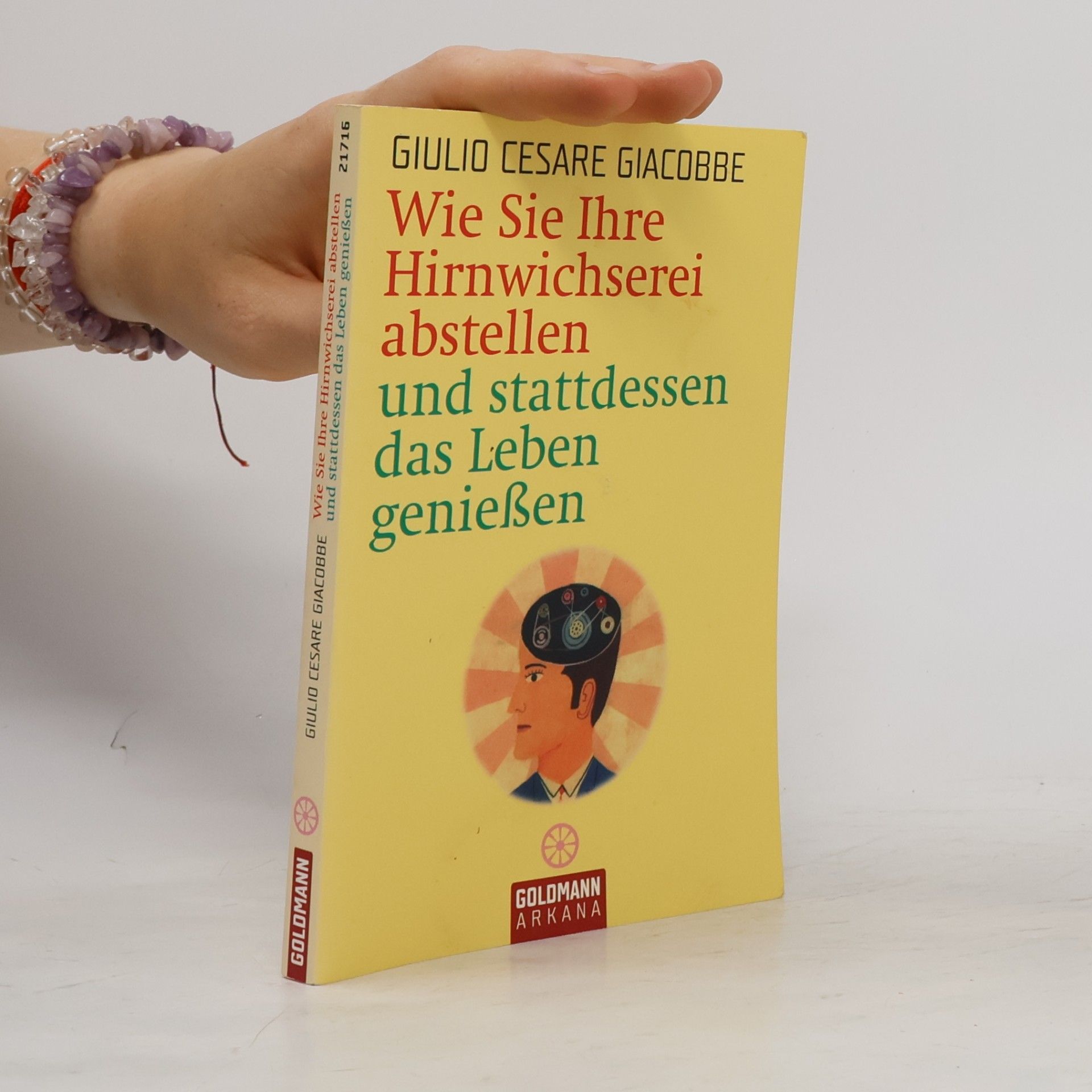 Giulio Cesare Giacobbe Wie Sie Ihre Hirnwichserei abstellen und stattdessen das Leben genießen