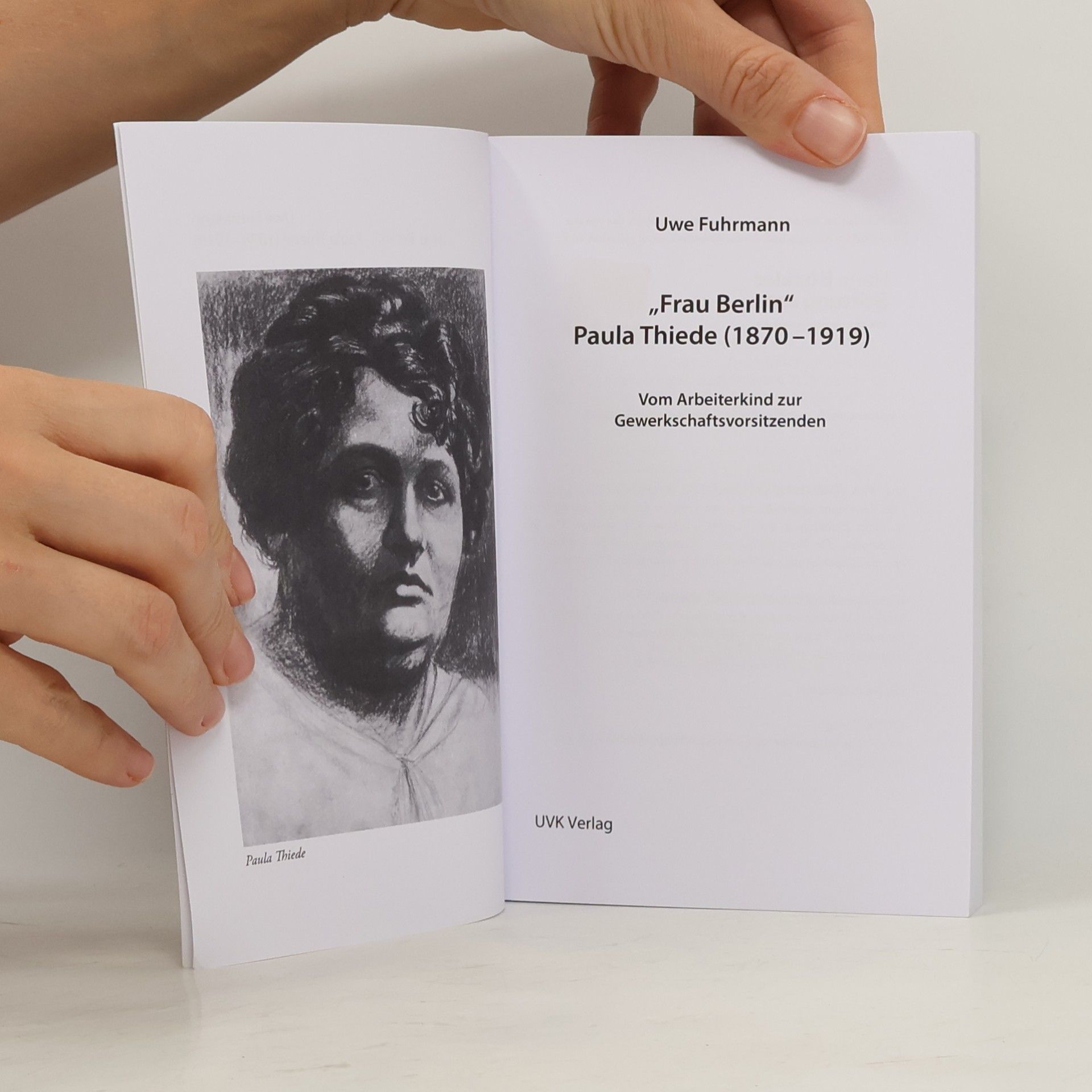 Uwe Fuhrmann "Frau Berlin" - Paula Thiede (1870-1919)