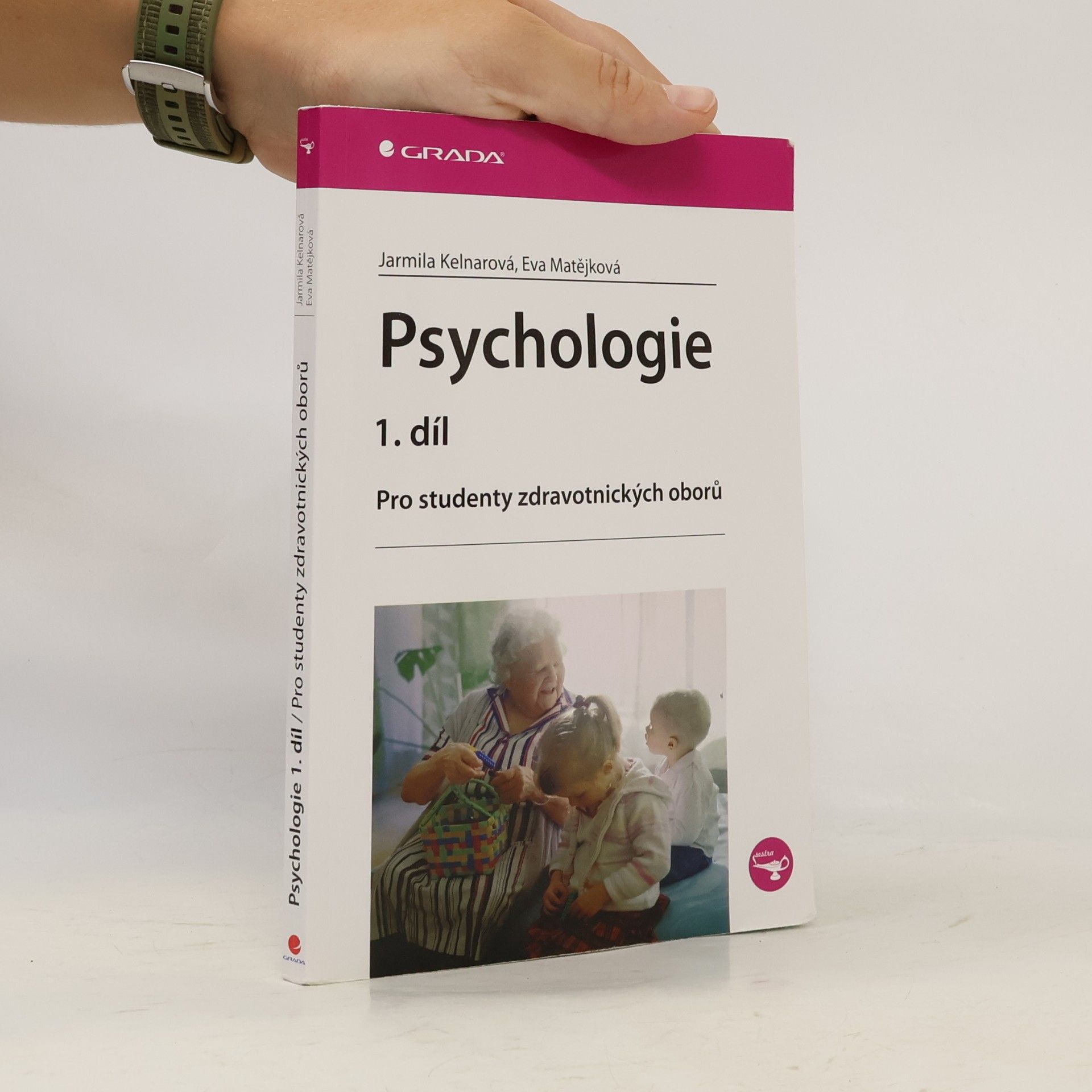 Jarmila Kelnarová Psychologie 1.díl. Pro studenty zdravotnických oborů
