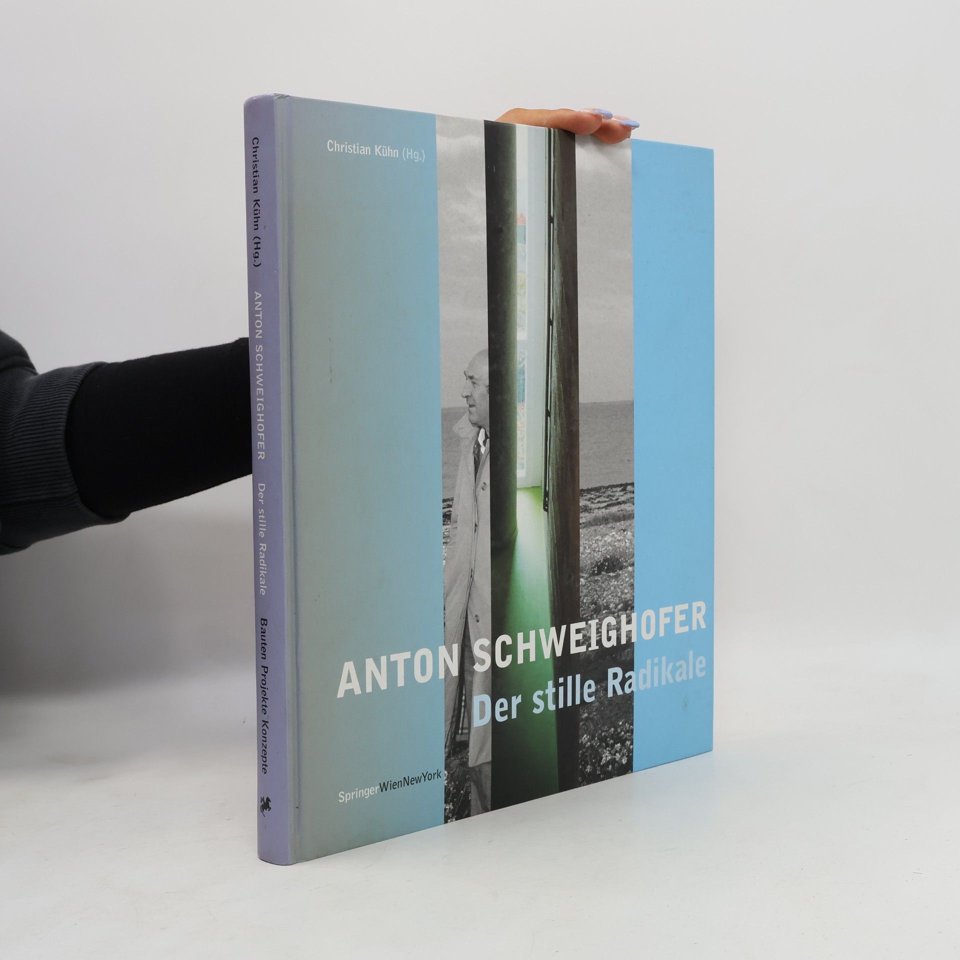 Christian Kühn Anton Schweighofer - Der stille Radikale