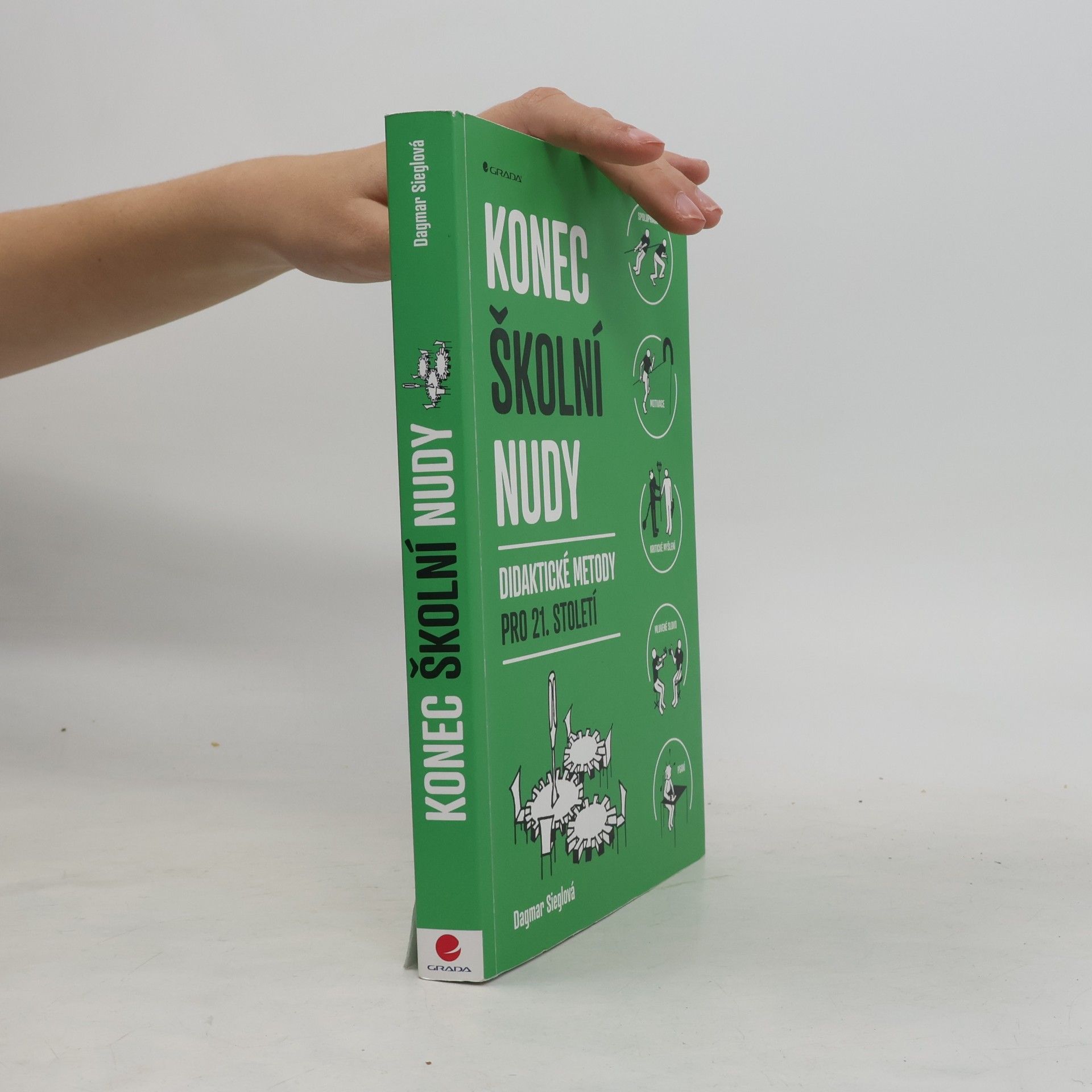 Dagmar Sieglová Konec školní nudy: Didaktické metody pro 21. století