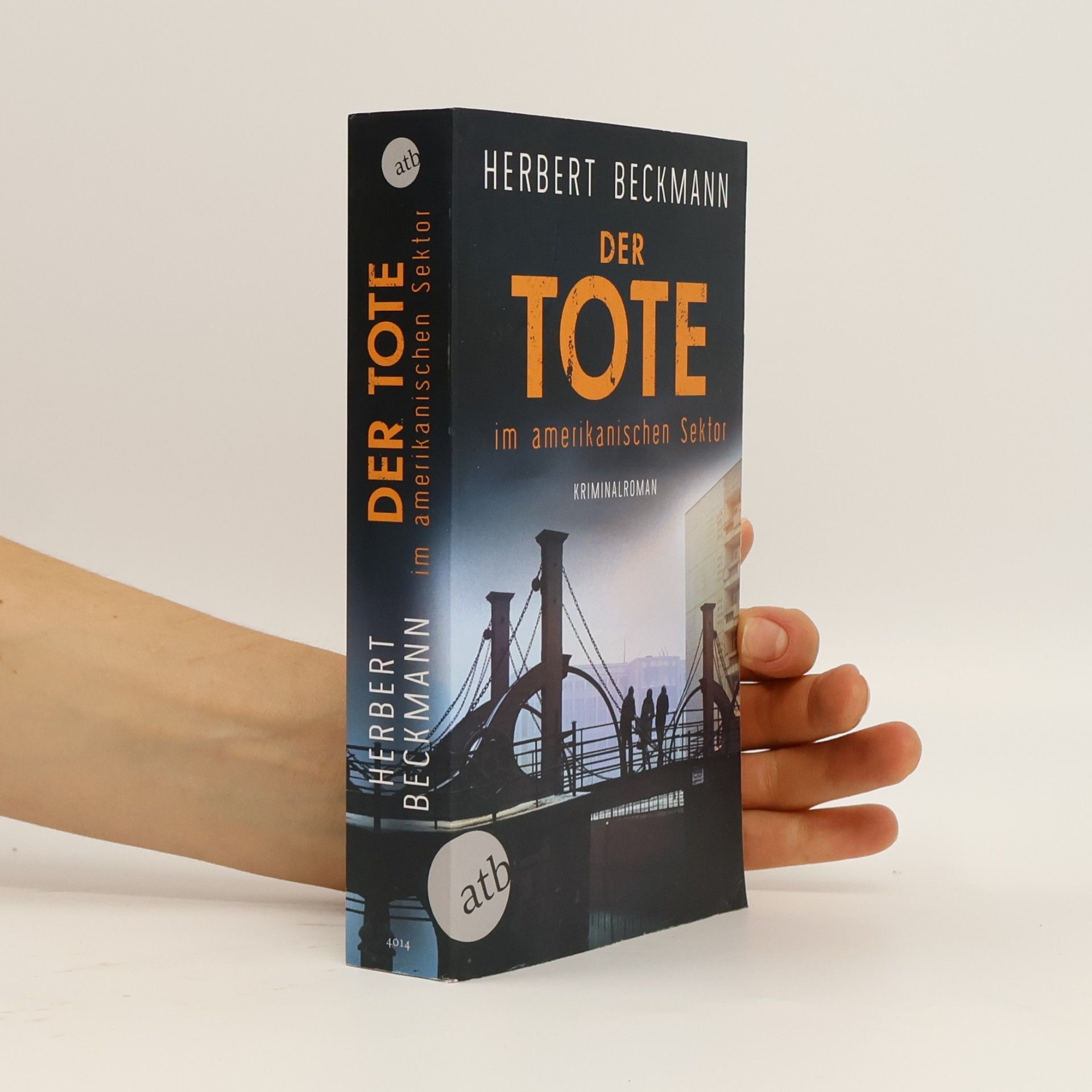 Herbert Beckmann Der Tote im amerikanischen Sektor