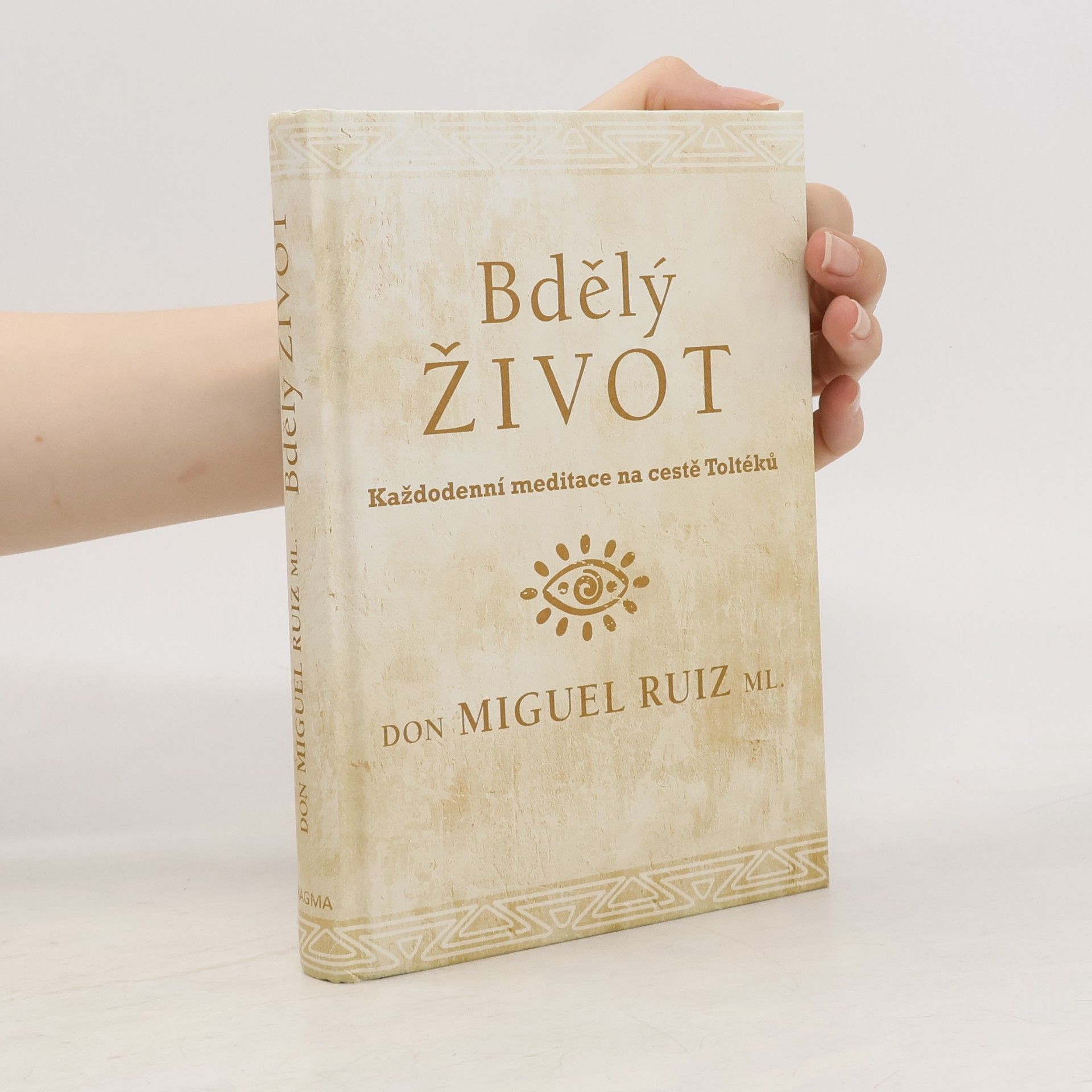 Don Miguel Ruiz Bdělý život