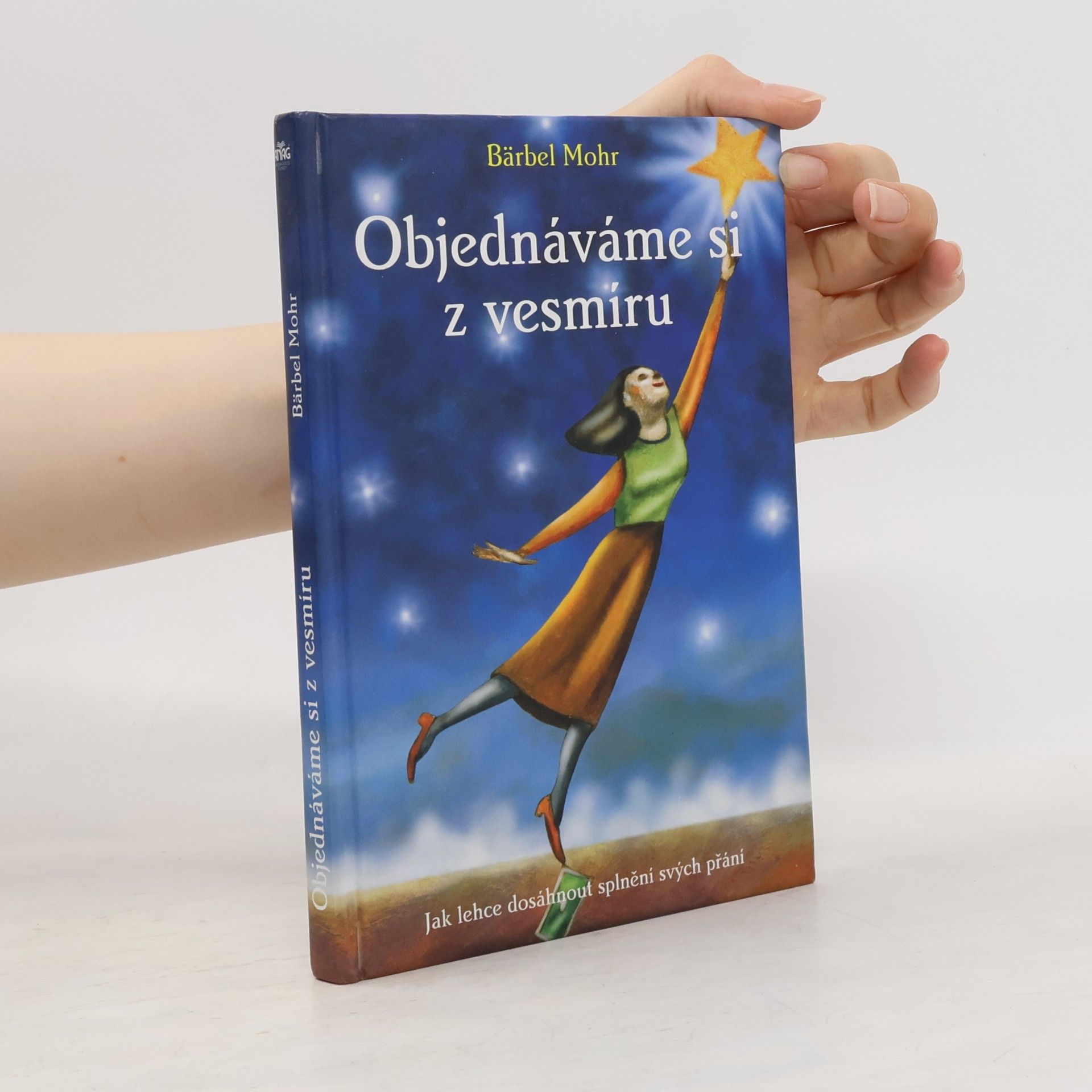 Bärbel Mohr Objednáváme si z vesmíru