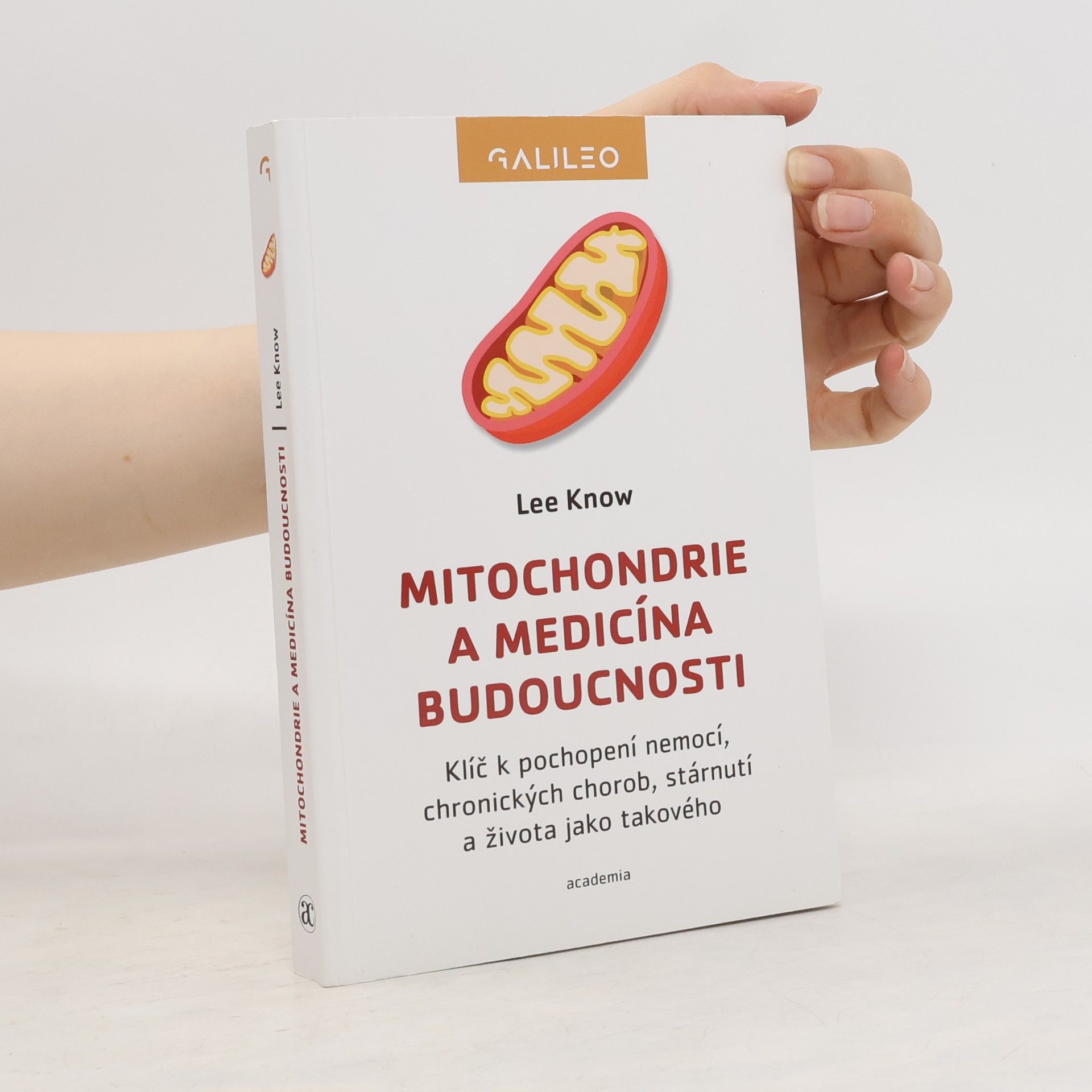 Aneta Buchtelová Mitochondrie a medicína budoucnosti. Klíč k pochopení nemocí, chronických chorob, stárnutí a života jako takového