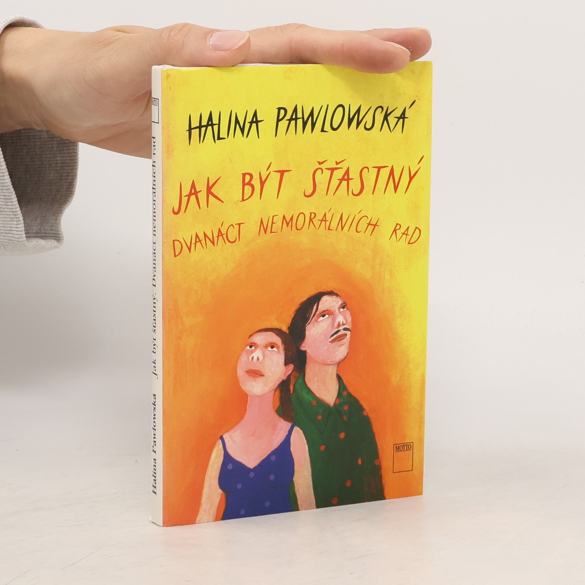 Halina Pawlowská Jak být šťastný. Dvanáct nemorálních rad