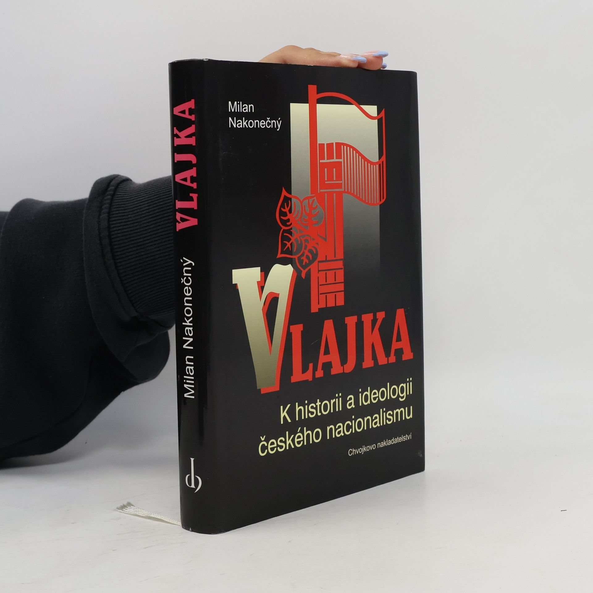 Milan Nakonečný Vlajka : k historii a ideologii českého nacionalismu