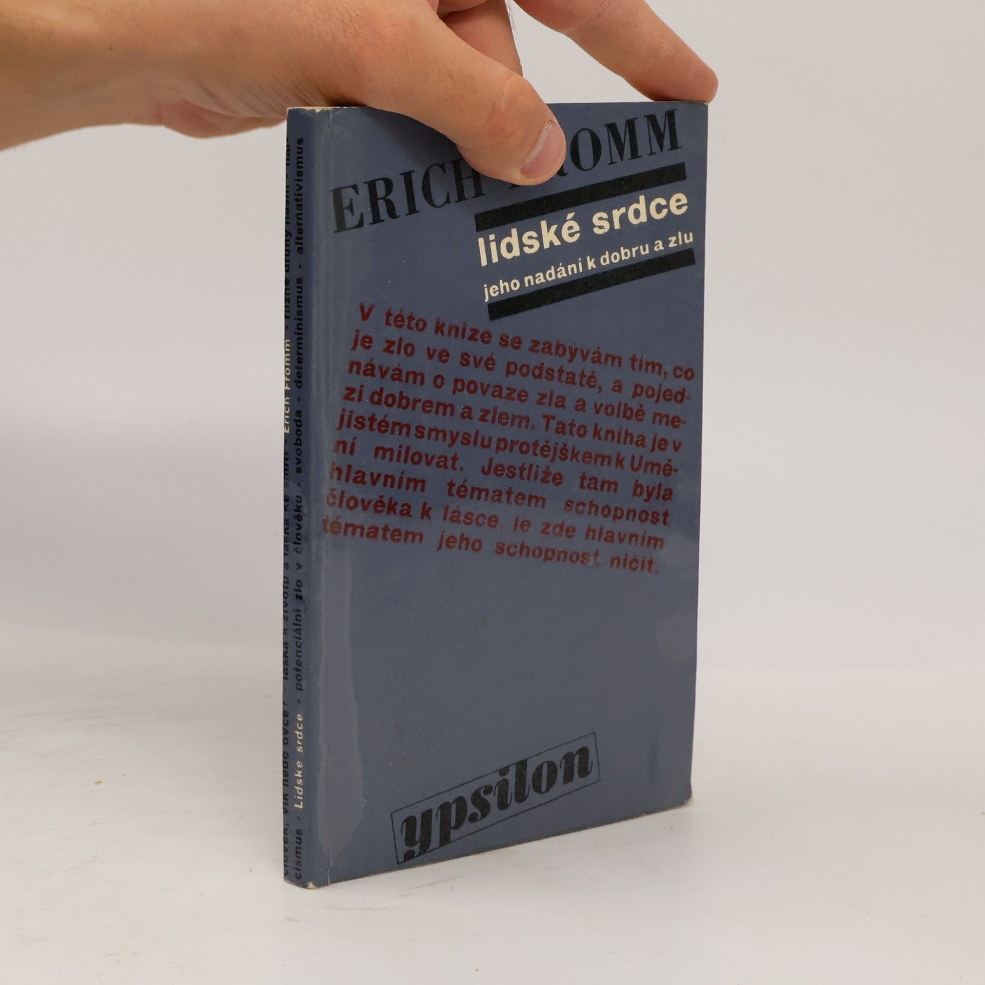 Erich Fromm Lidské srdce, jeho nadání k dobru a zlu