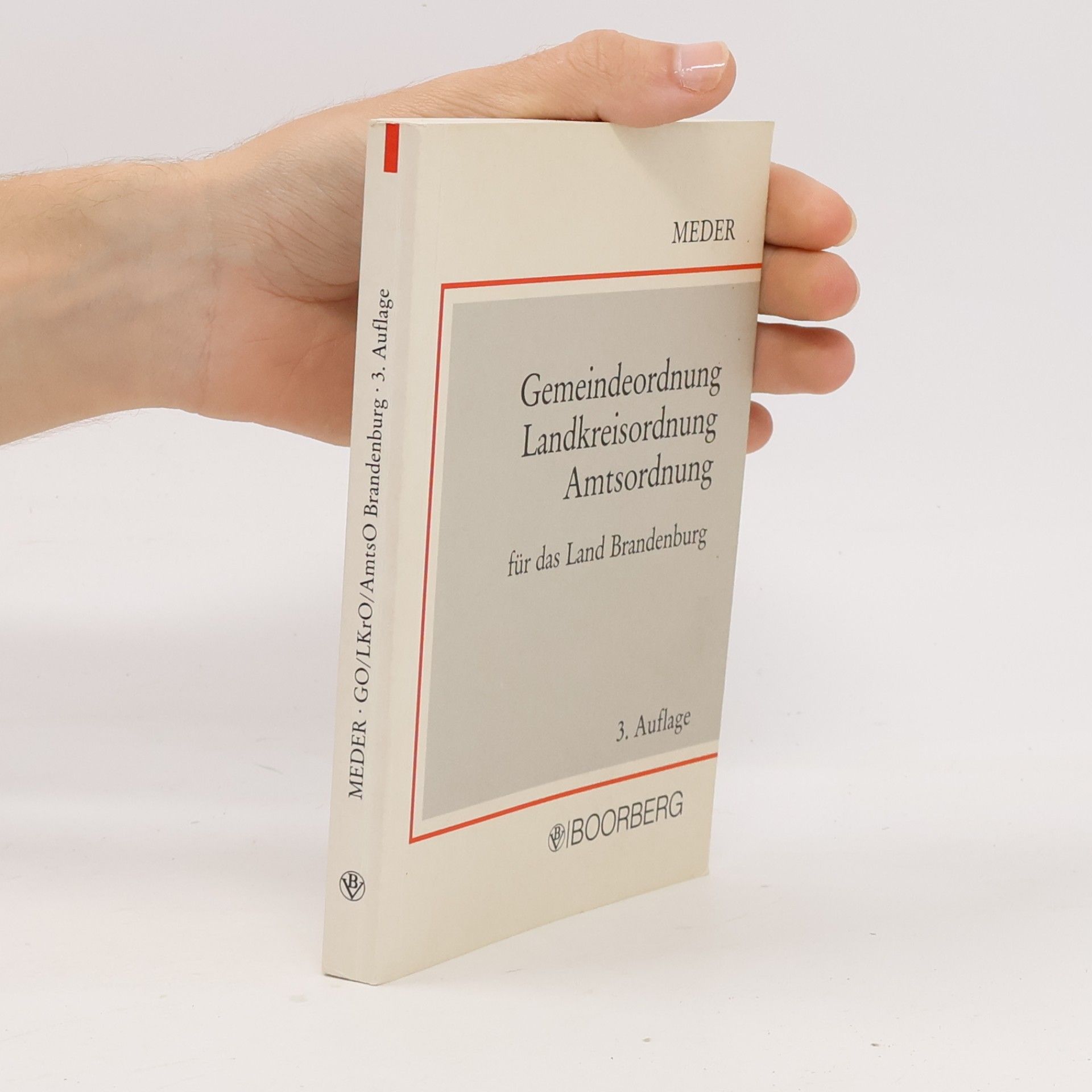Götz Meder Gemeindeordnung, Landkreisordnung, Amtsordnung für das Land Brandenburg