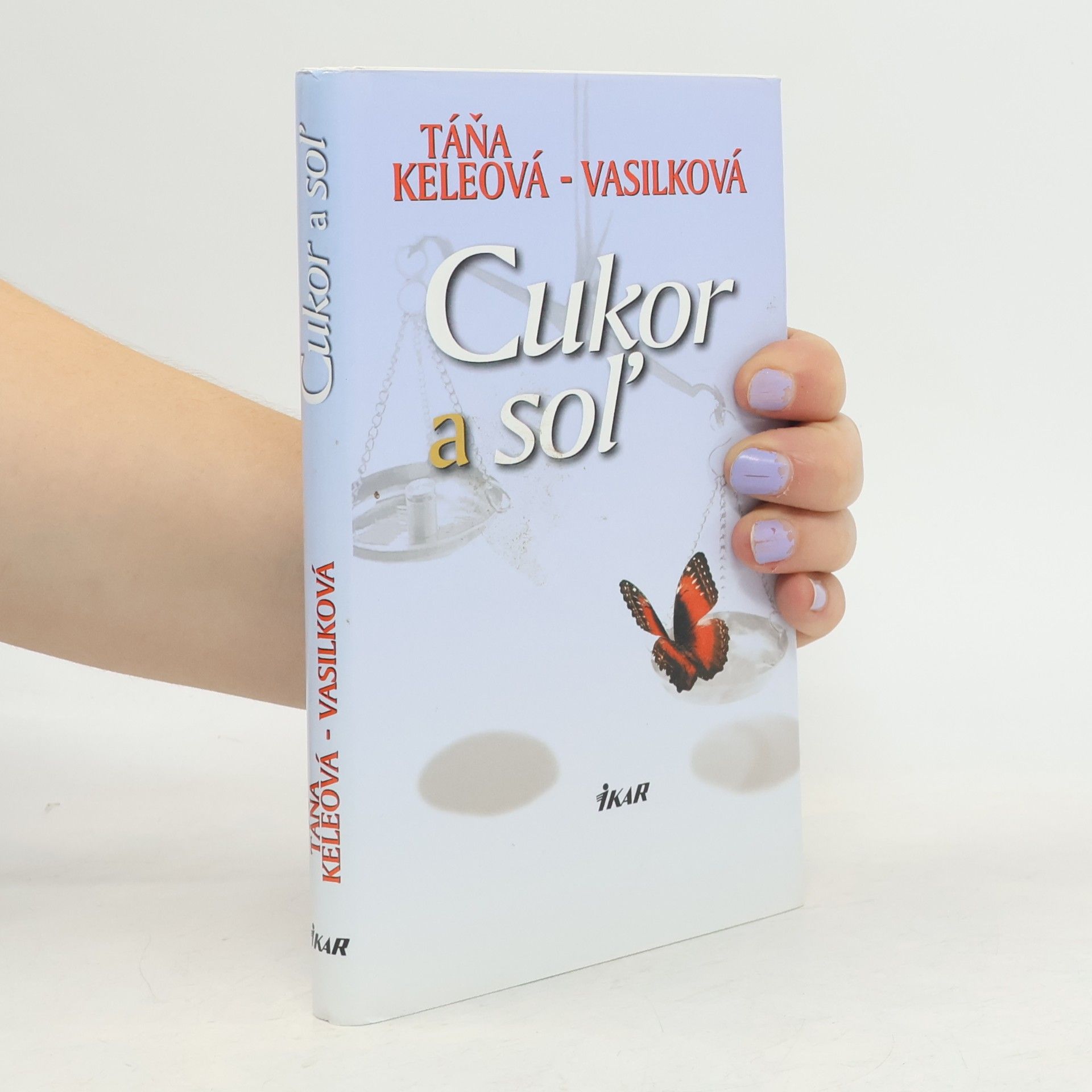 Táňa Keleová-Vasilková Cukor a soľ