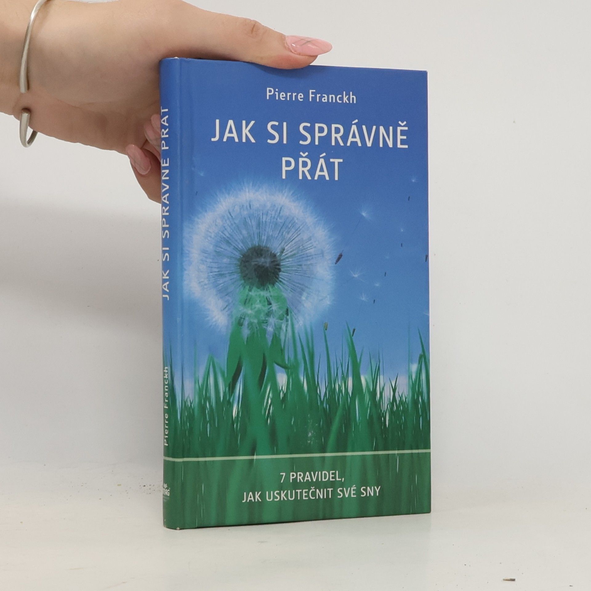 Pierre Franckh Jak si správně přát