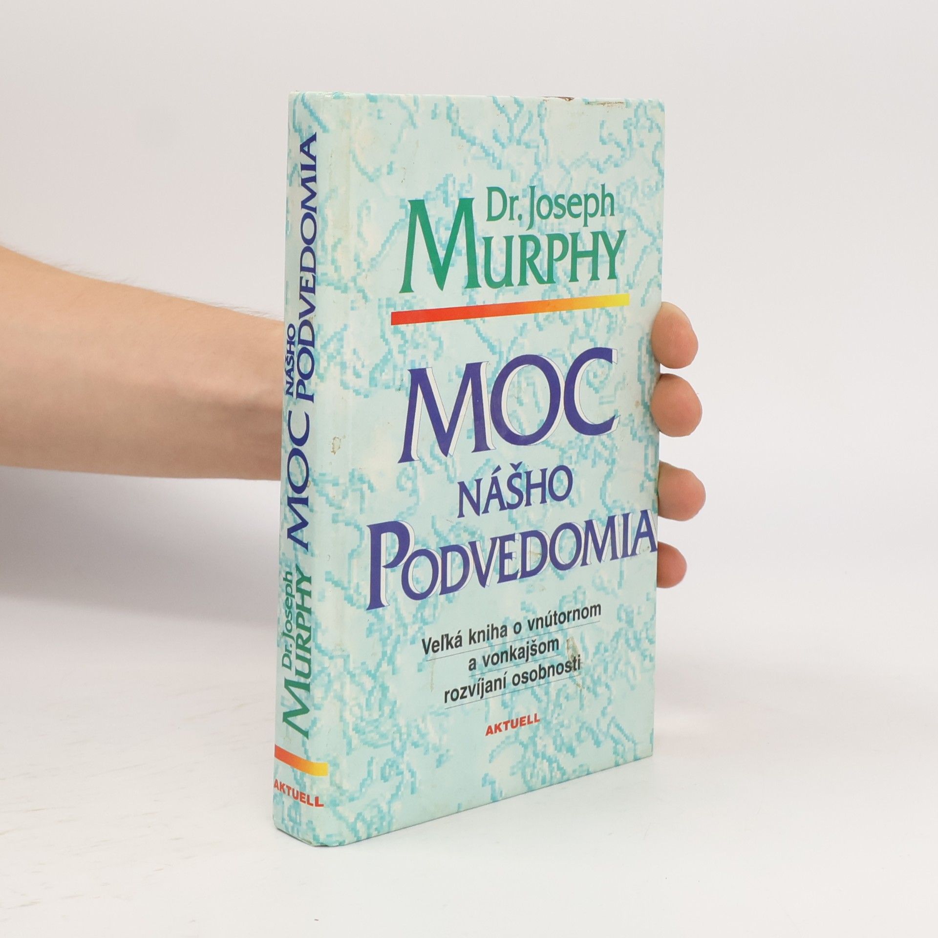 Joseph Murphy Moc nášho podvedomia