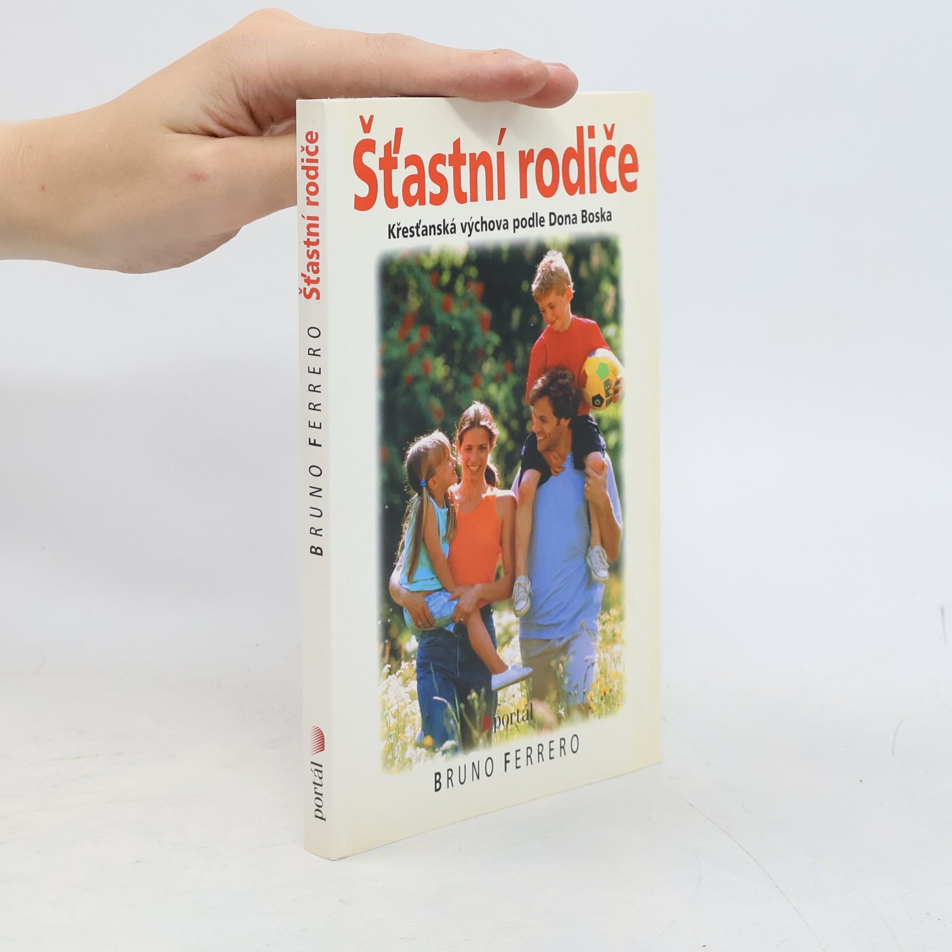 Bruno Ferrero Šťastní rodiče : [křesťanská výchova podle Dona Boska]