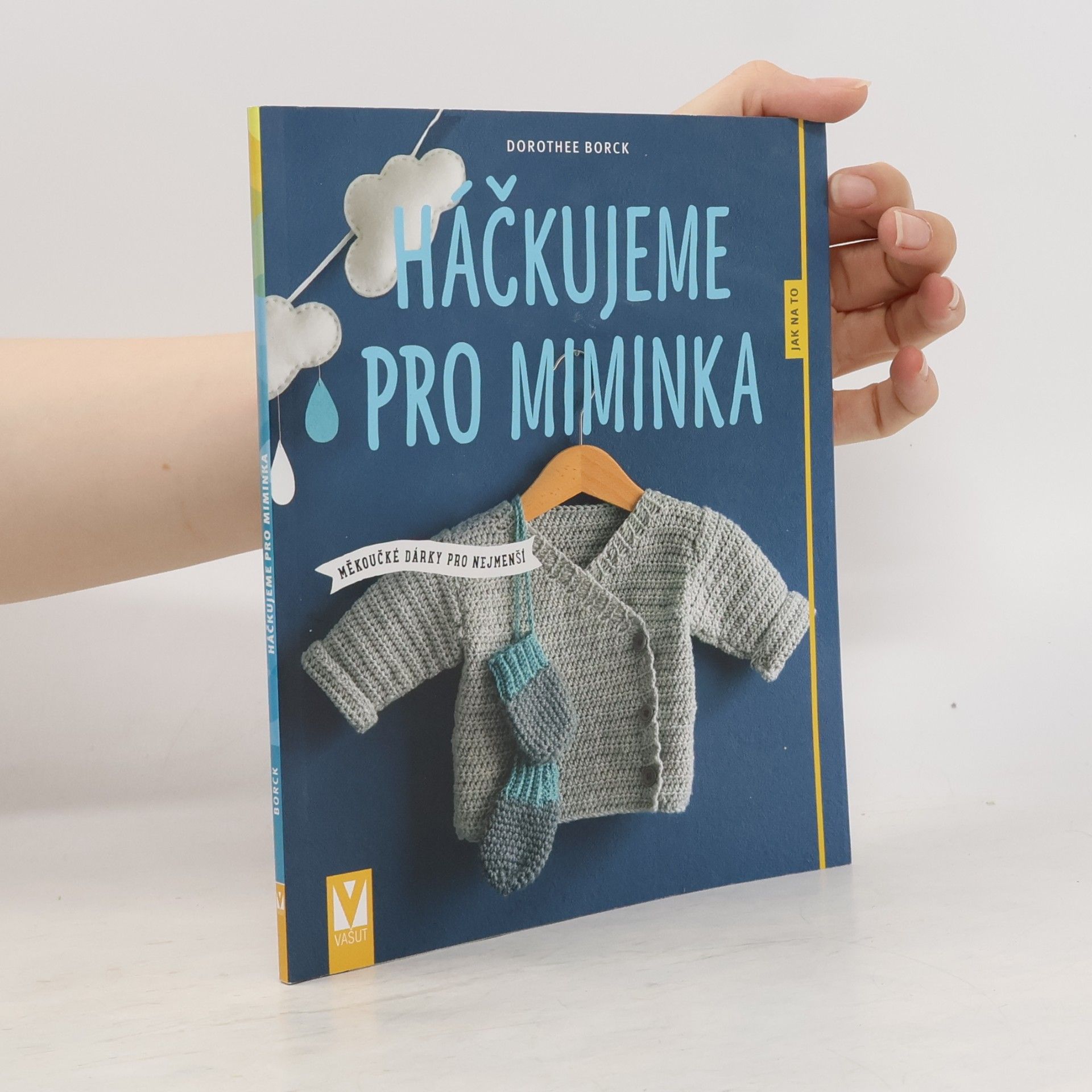 Dorothee Borck Háčkujeme pro miminka - Měkoučké dárky pro nejmenší