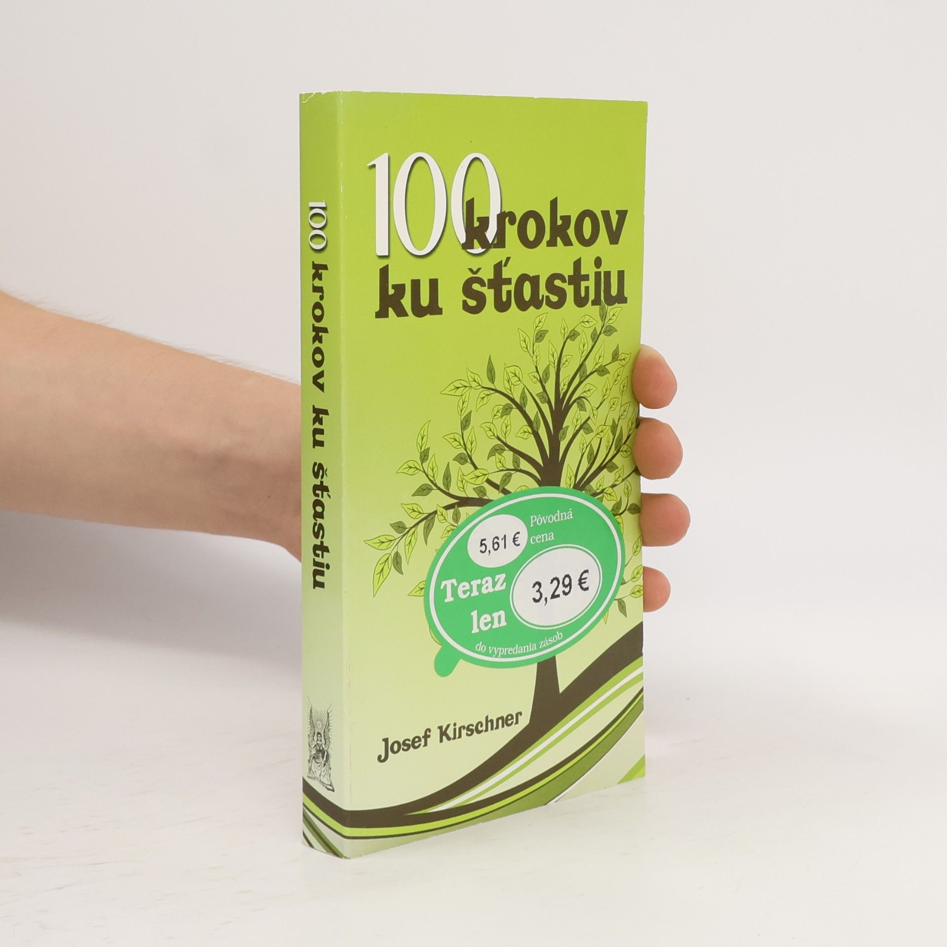 Josef Kirschner 100 krokov ku šťastiu