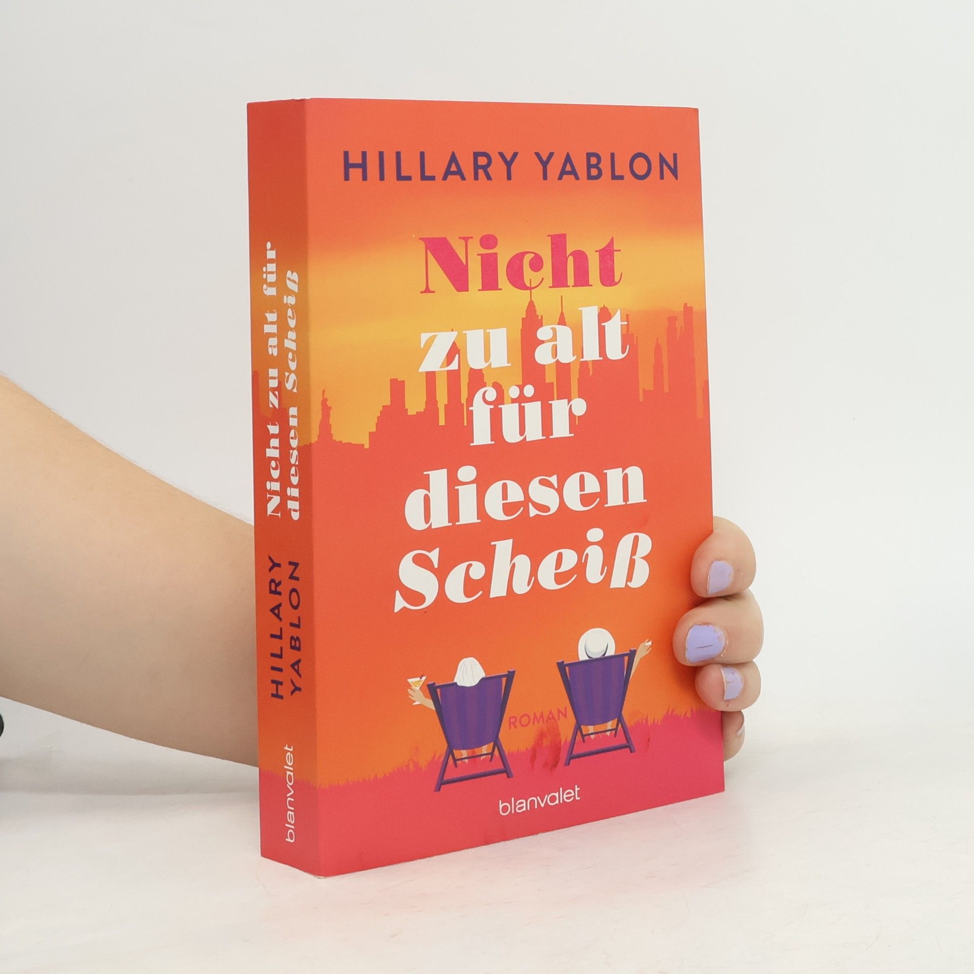Hillary Yablon Nicht zu alt für diesen Scheiß. Roman
