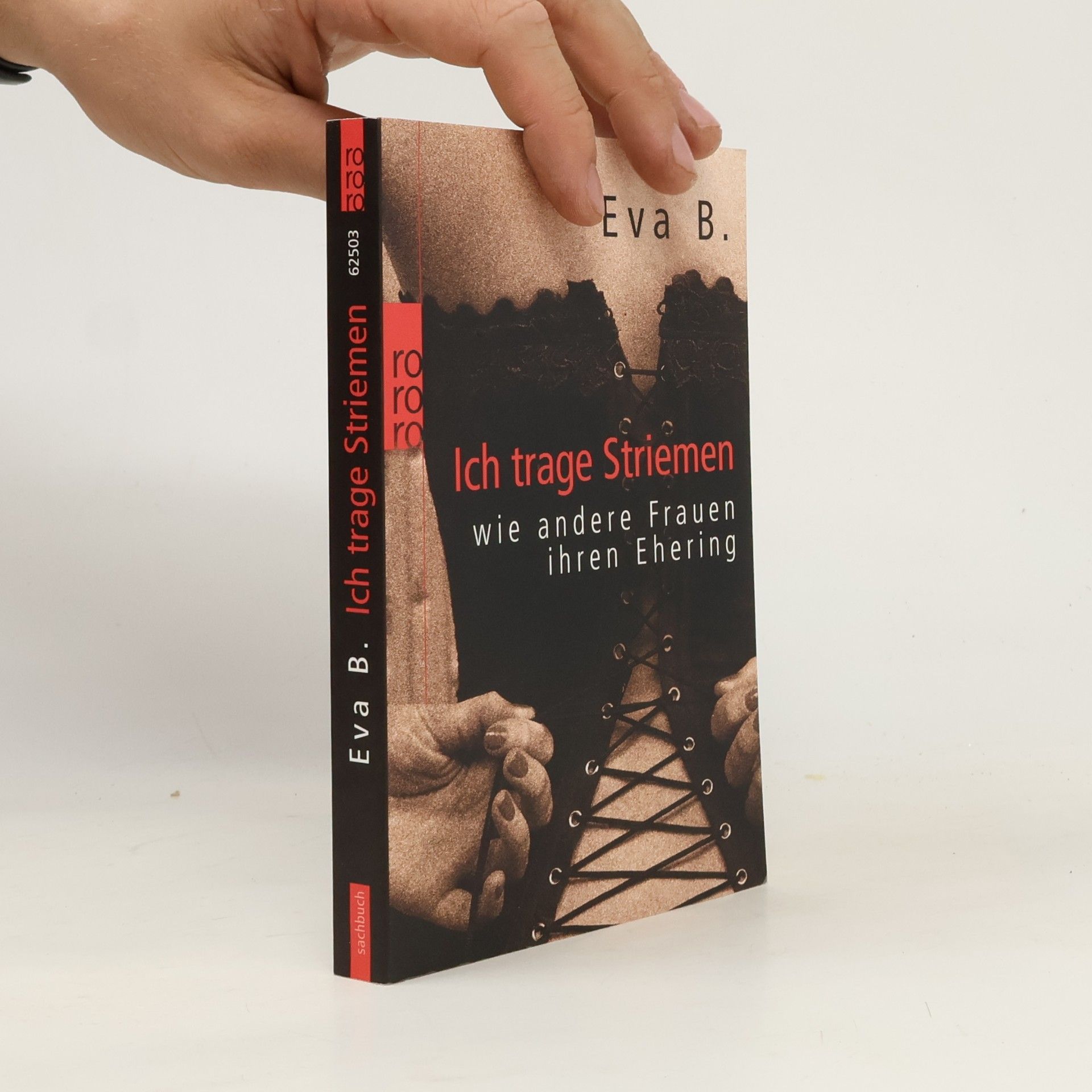 Eva B. Ich trage Striemen wie andere Frauen ihren Ehering