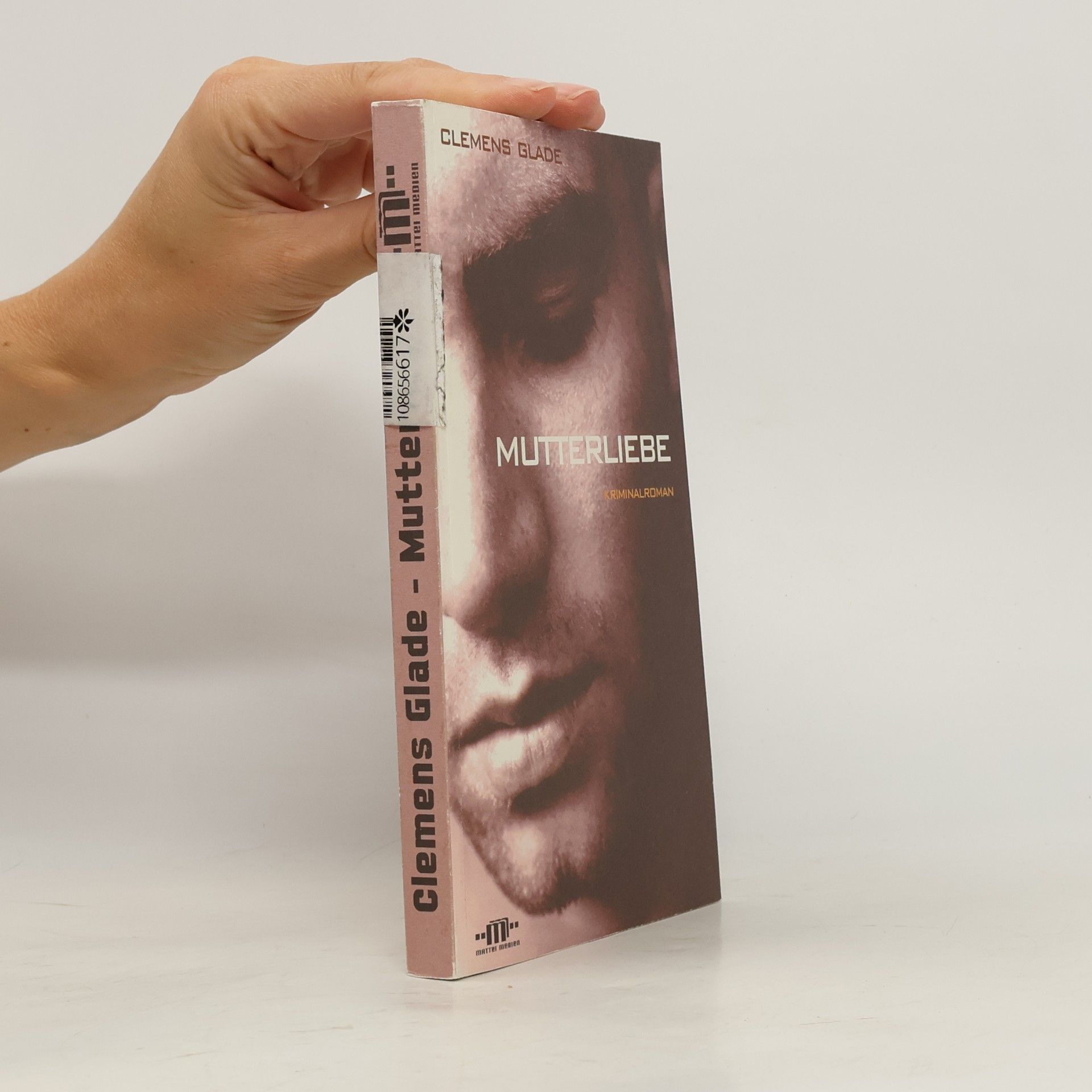 Clemens Glade Mutterliebe: Kriminalroman