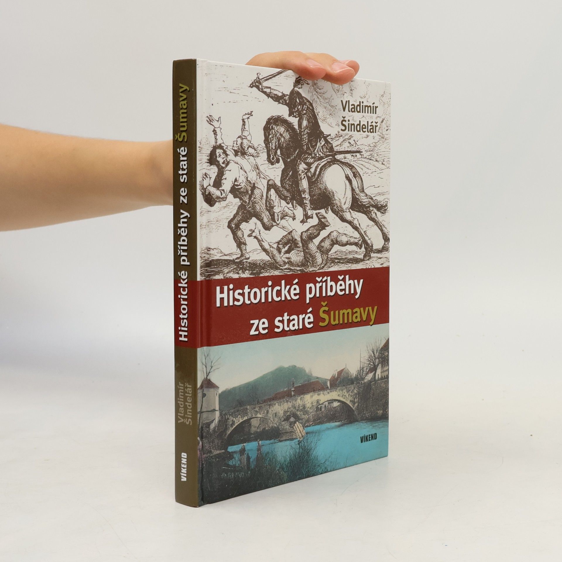 Vladimír Šindelář Historické příběhy ze staré Šumavy