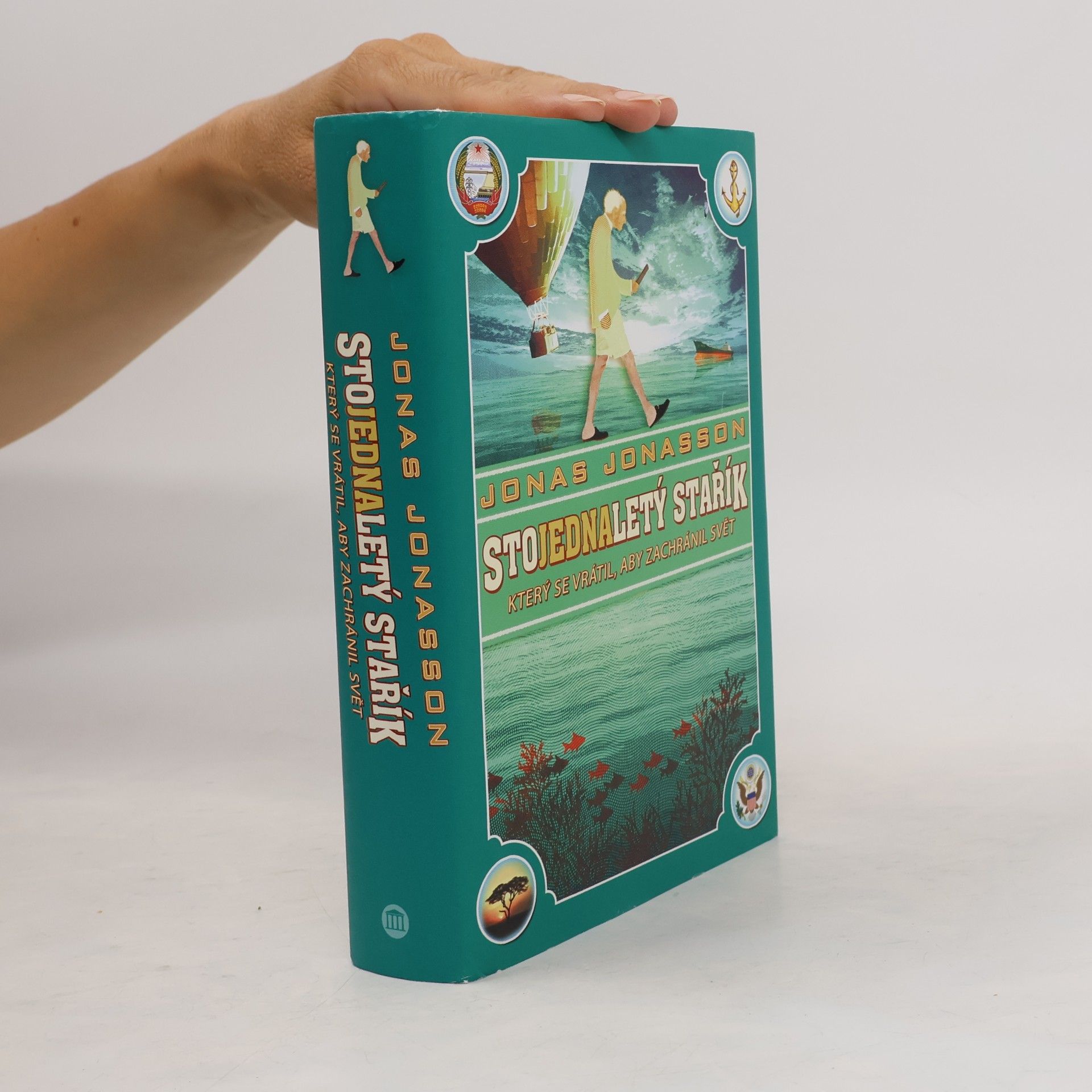 Jonas Jonasson Stojednaletý stařík, který se vrátil, aby zachránil svět