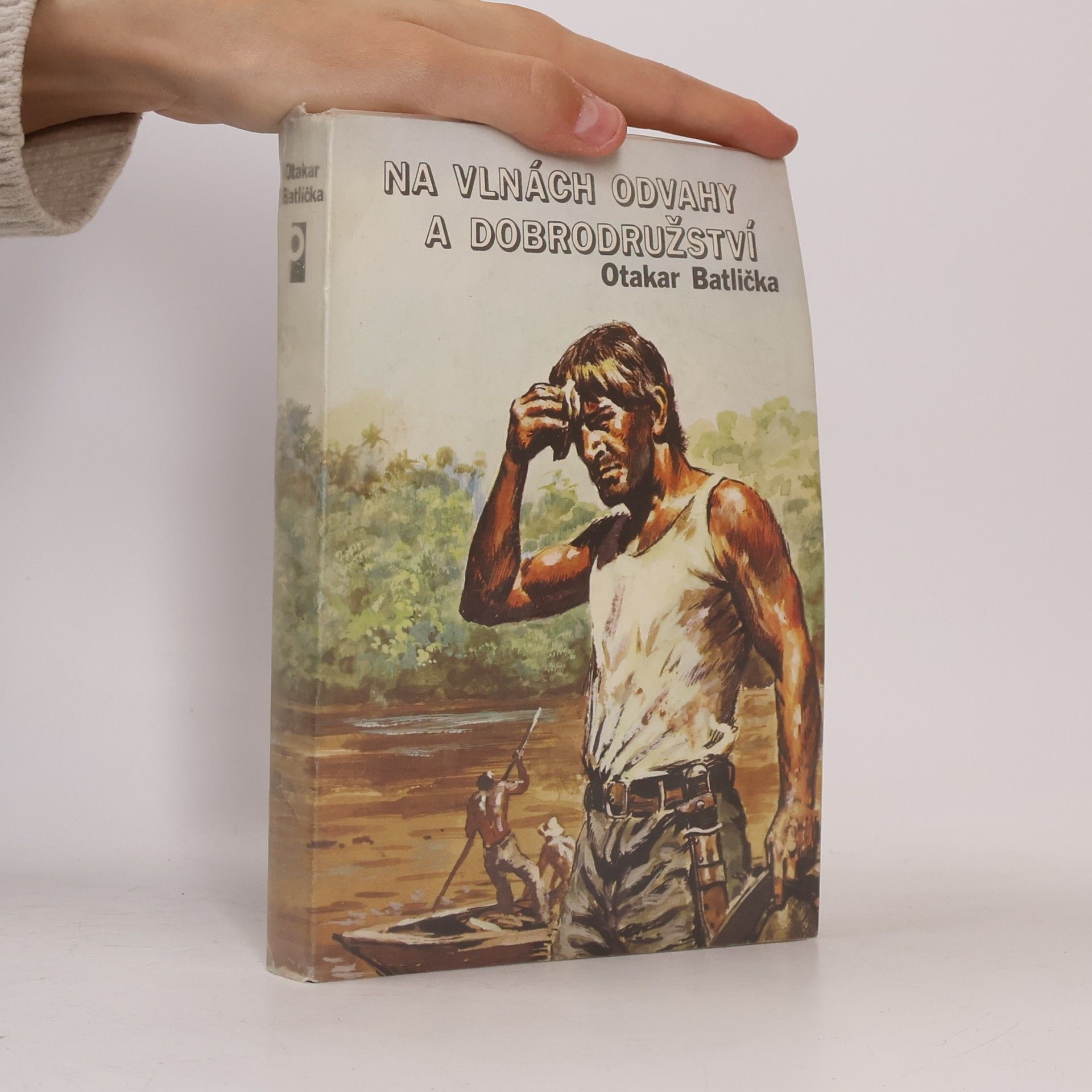 Otakar Batlička Na vlnách odvahy a dobrodružství