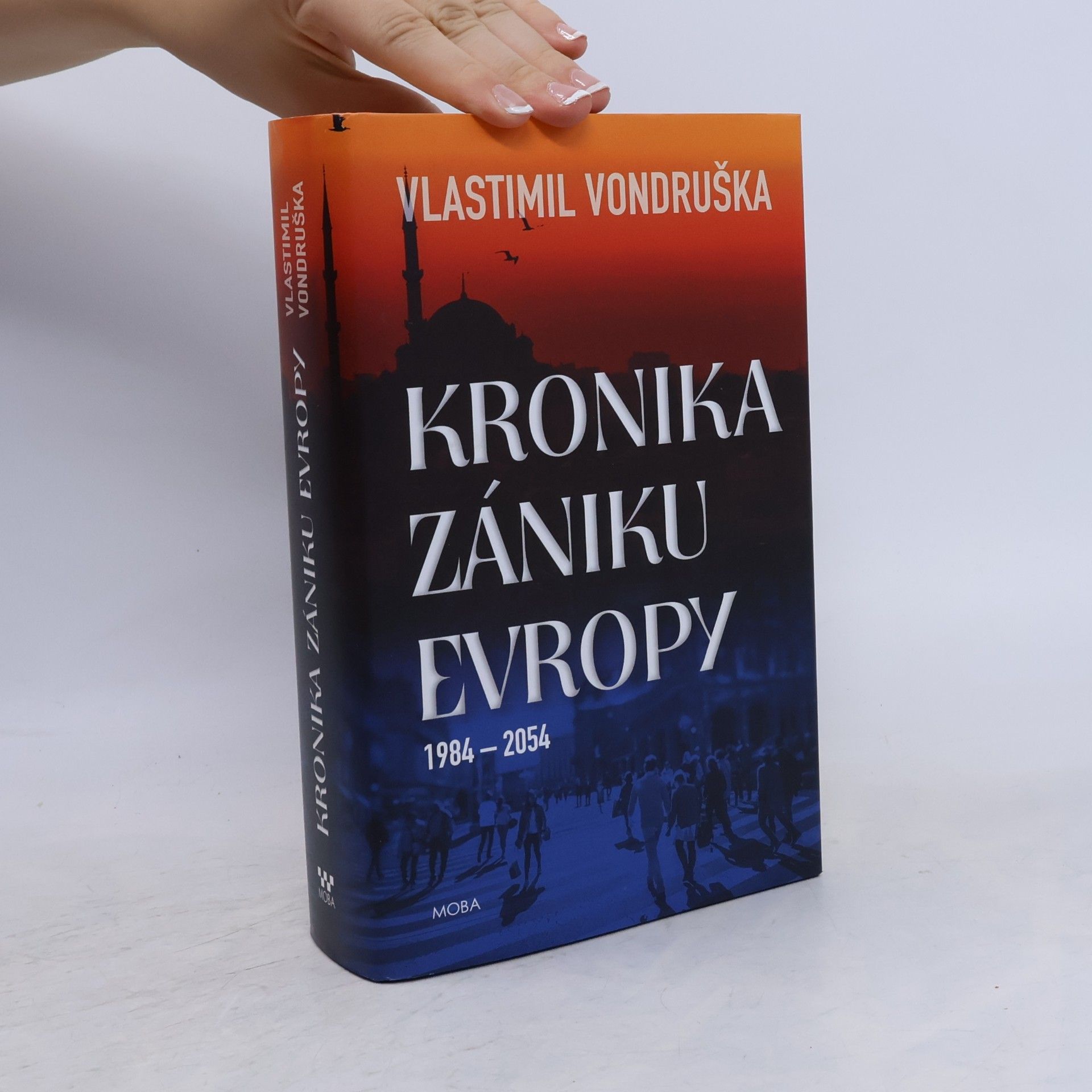 Vlastimil Vondruška Kronika zániku Evropy: 1984-2054