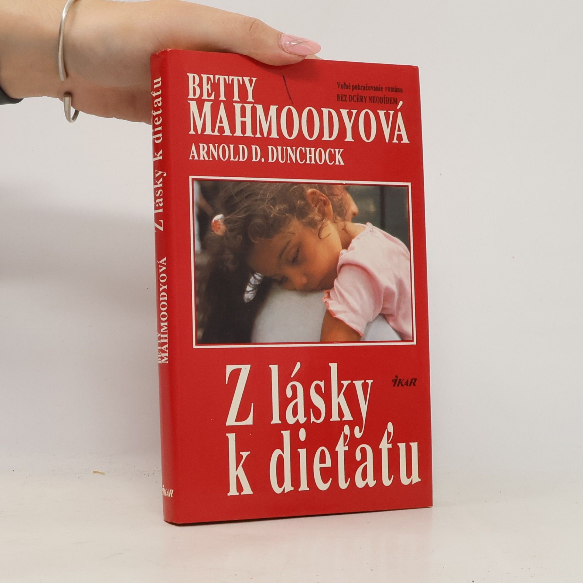 Betty Mahmoody Z lásky k dieťaťu