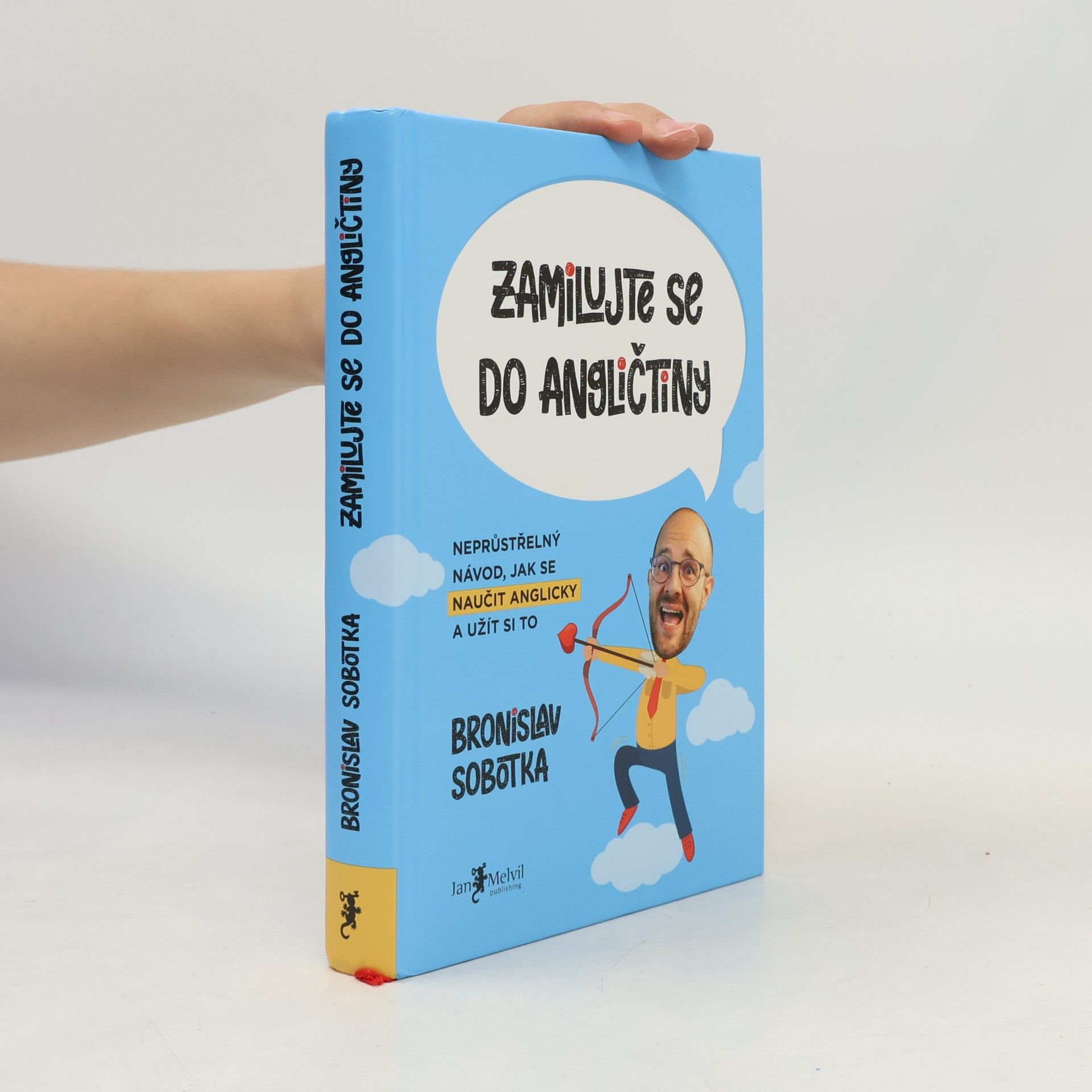 Bronislav Sobotka Zamilujte se do angličtiny. Neprůstřelný návod, jak se naučit anglicky a užít si to