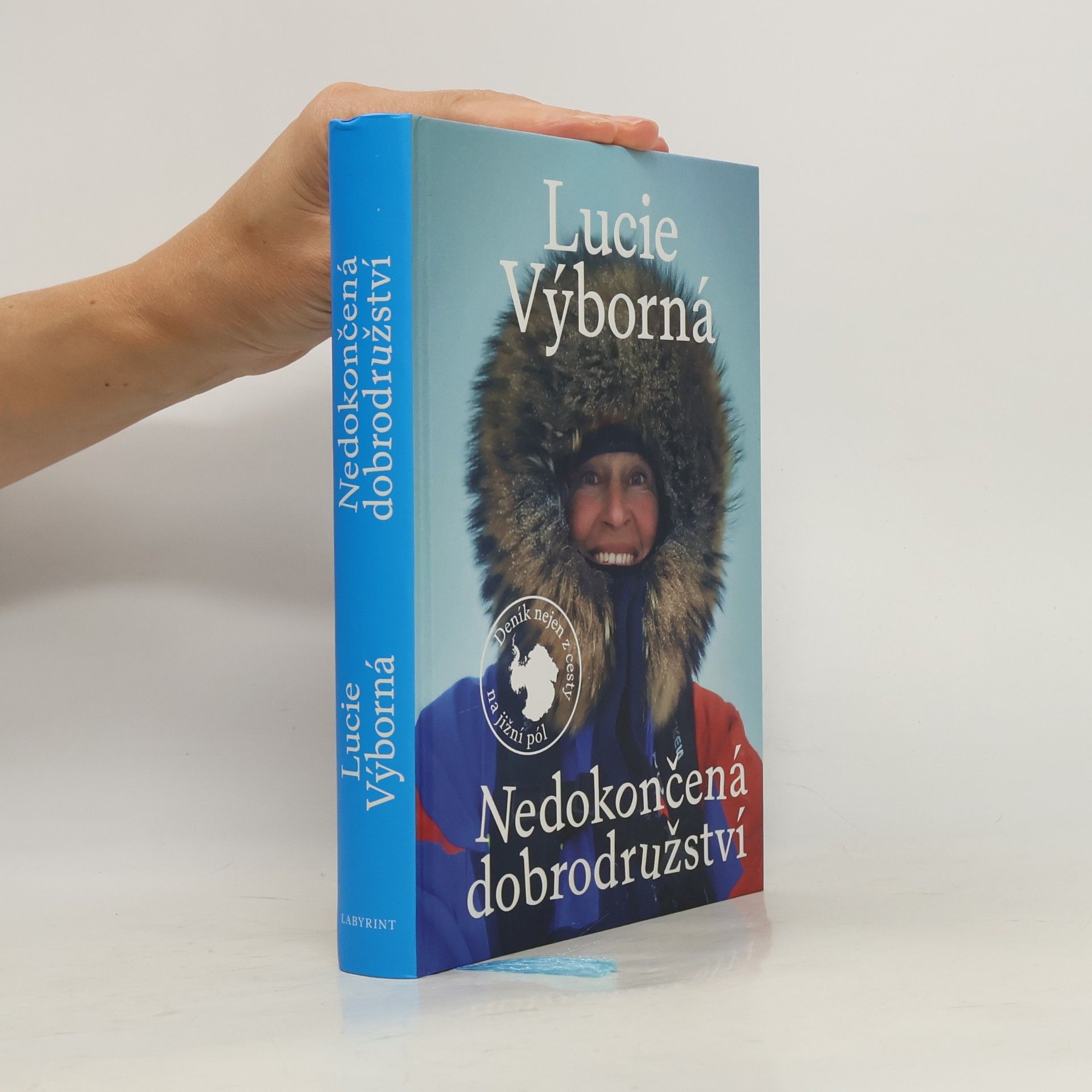 Lucie Výborná Nedokončená dobrodružství - Deník nejen z cesty na jižní pól