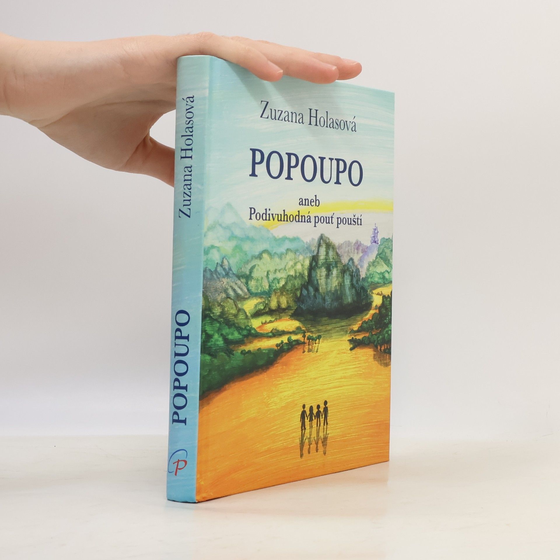 Zuzana Holasova Popoupo aneb Podivuhodná pouť pouští