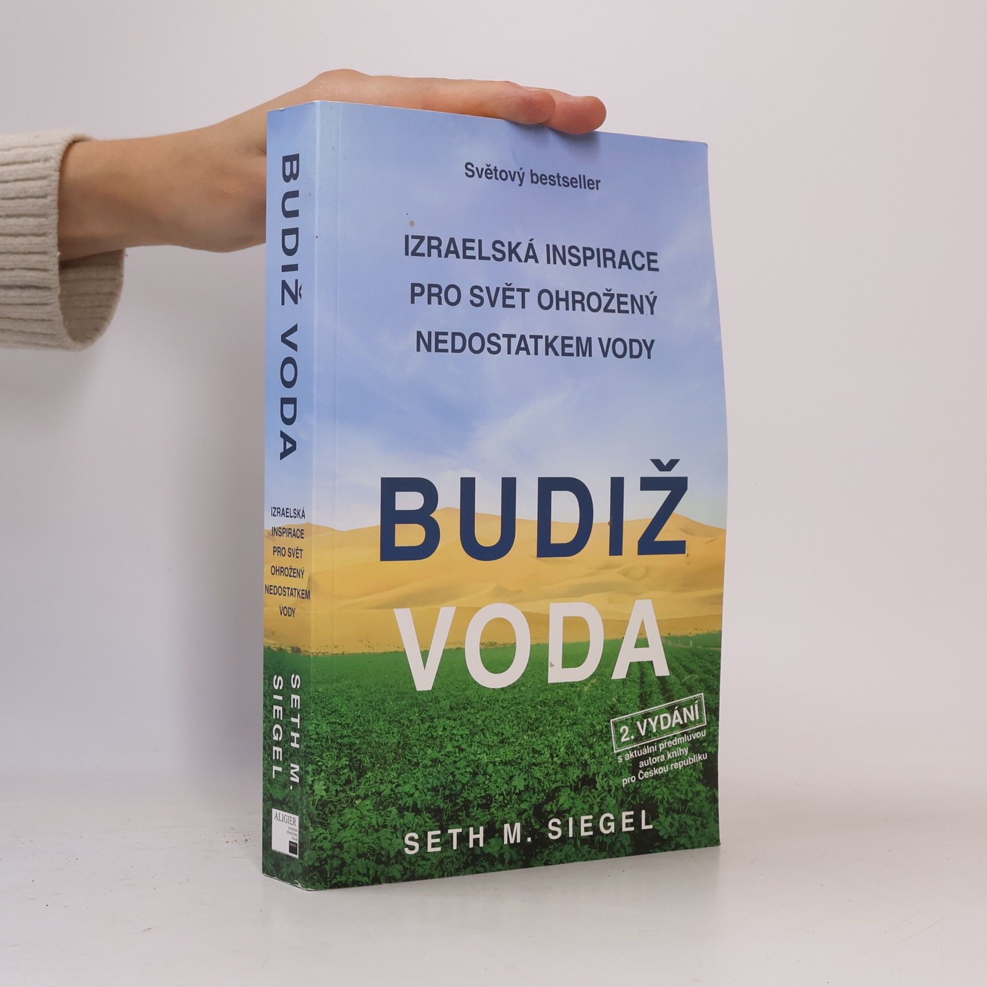 Seth M. Siegel Budiž voda : izraelská inspirace pro svět ohrožený nedostatkem vody